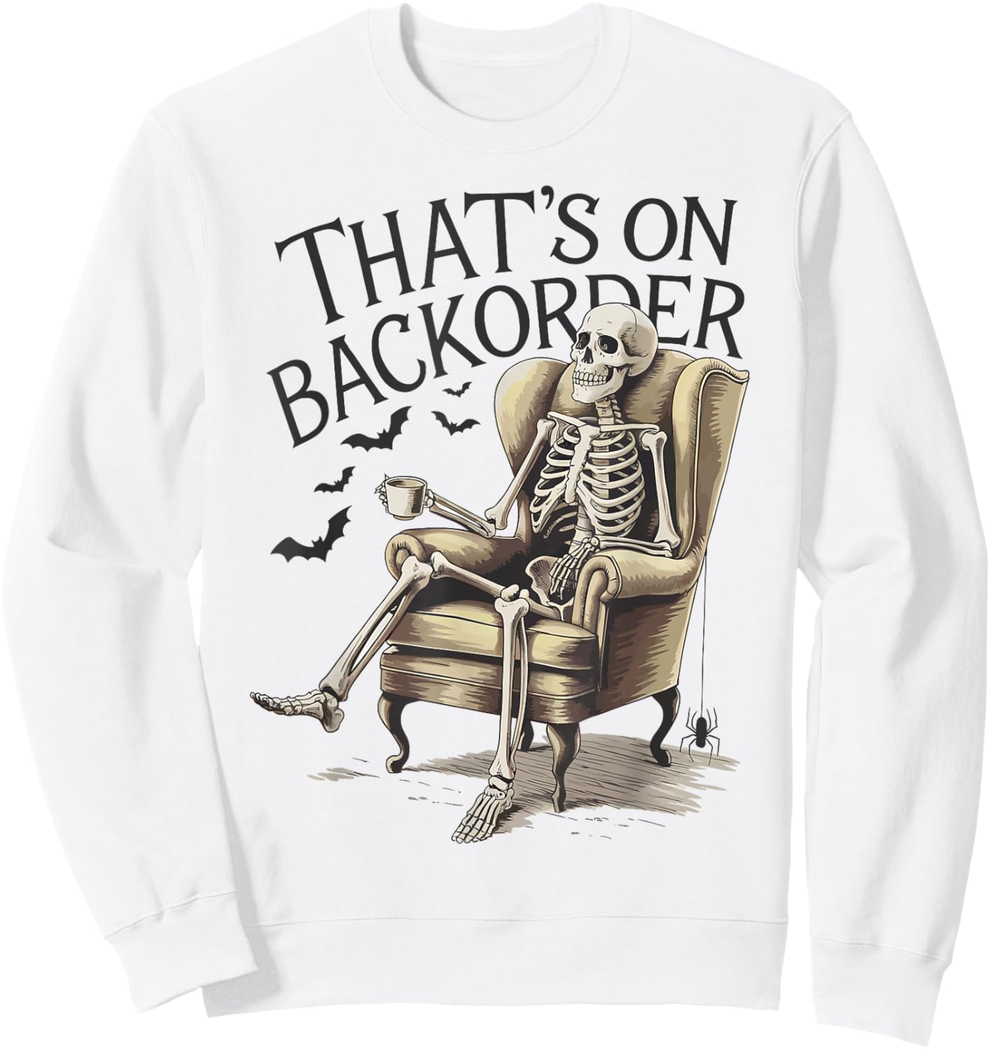 That's on Backorder Pharmacy Tech Skeleton That's Backorder Sweatshirt - Sweatshirt | White