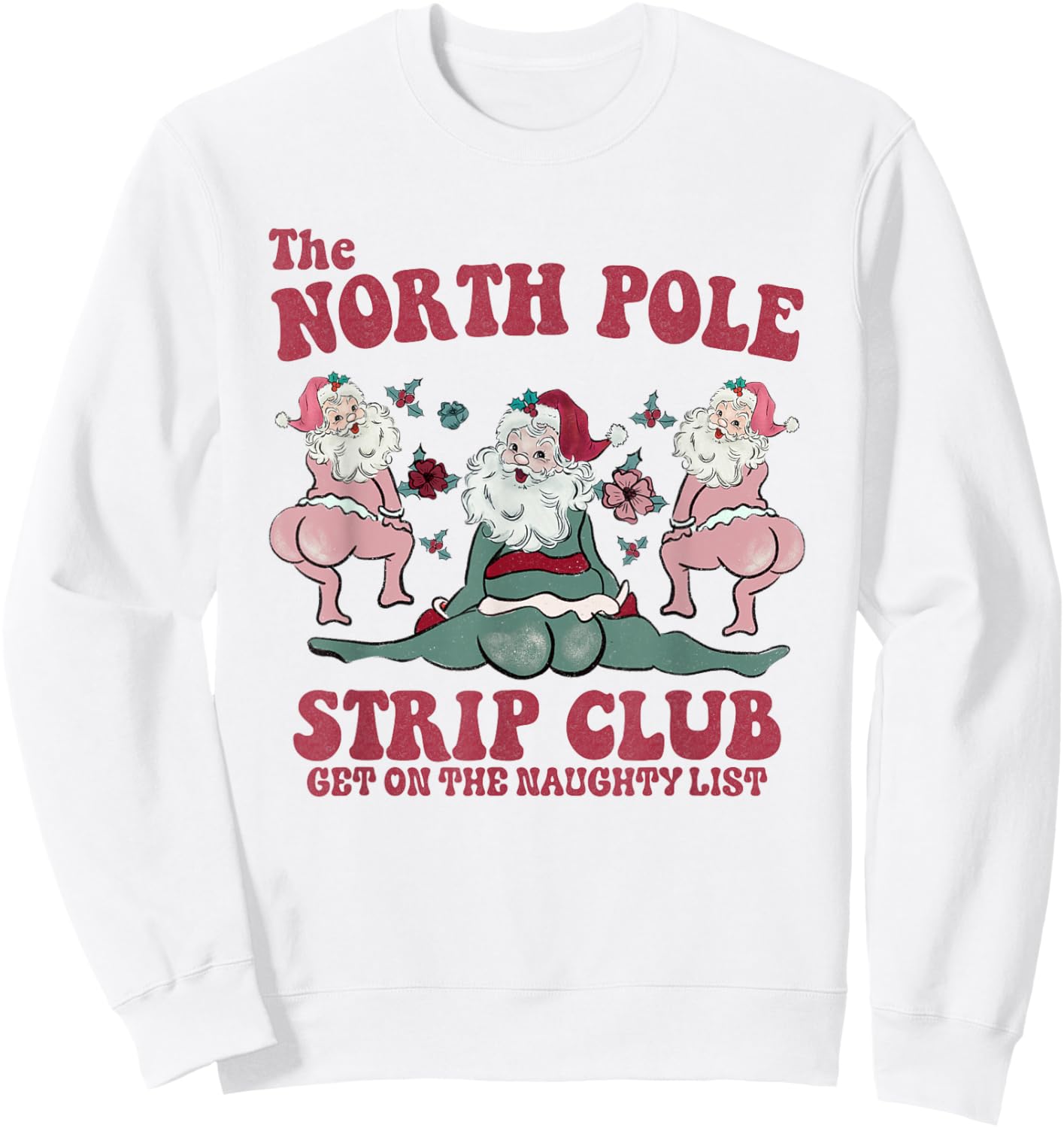The North Pole Strip Club Funny Santa Dancing Christmas Sweatshirt - Sweatshirt | White
