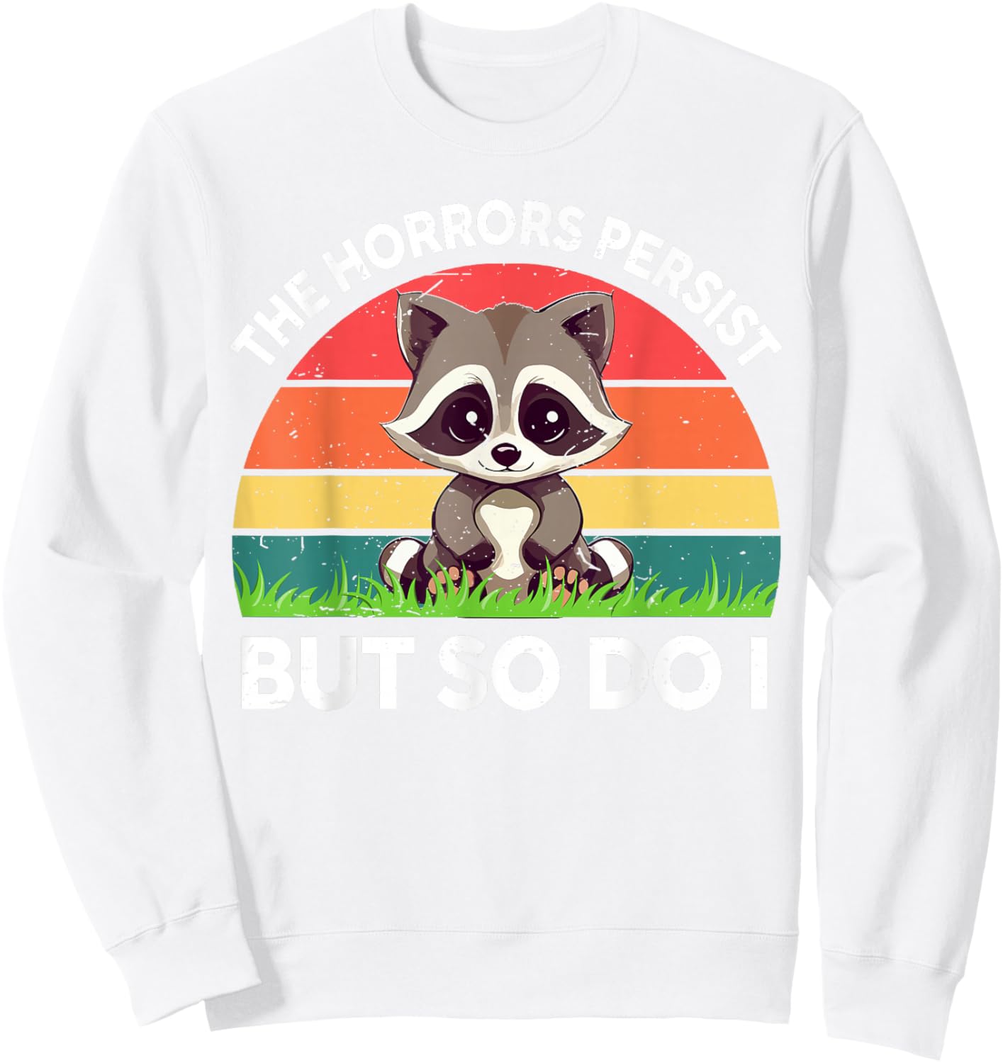 Vintage The Horrors Persist But So Do I Toddler Boy Raccoon Sweatshirt - Sweatshirt | White