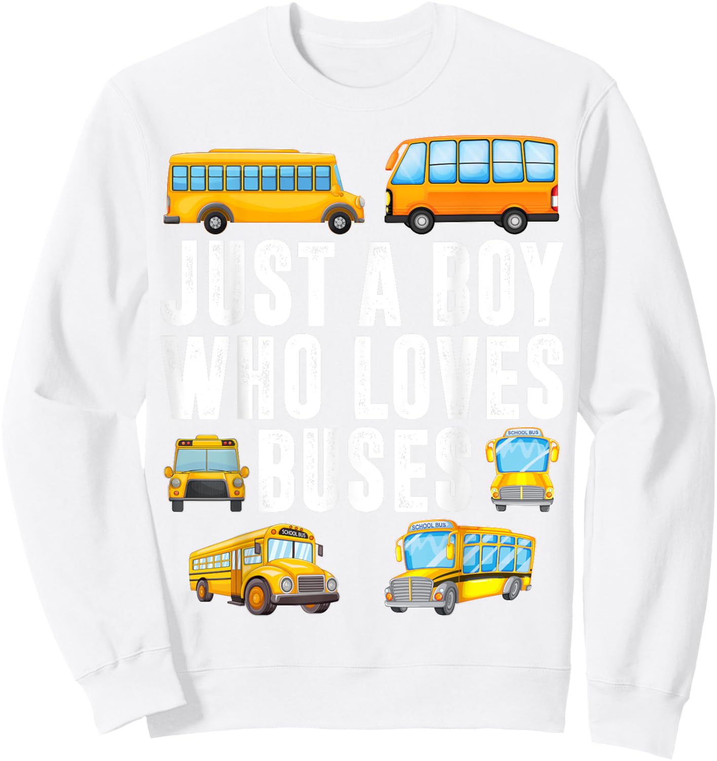 Kids Toddler Just A Boy Who Loves Buses Boys Men School Bus Sweatshirt - Sweatshirt | White