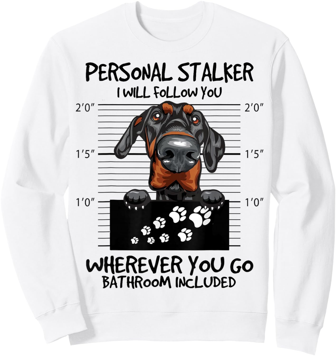 Funny Personal Stalker Natural Ear Doberman For Dog Owner Sweatshirt - Sweatshirt | White