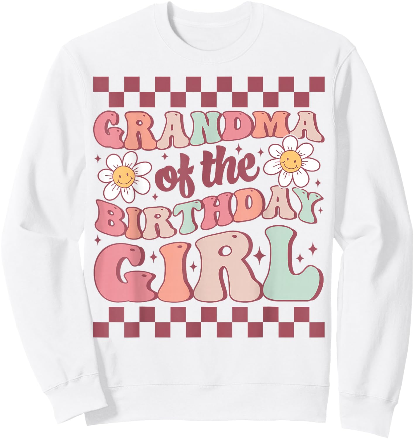 Grandma of The Birthday Girl Family Groovy Birthday Party Sweatshirt - Sweatshirt | White