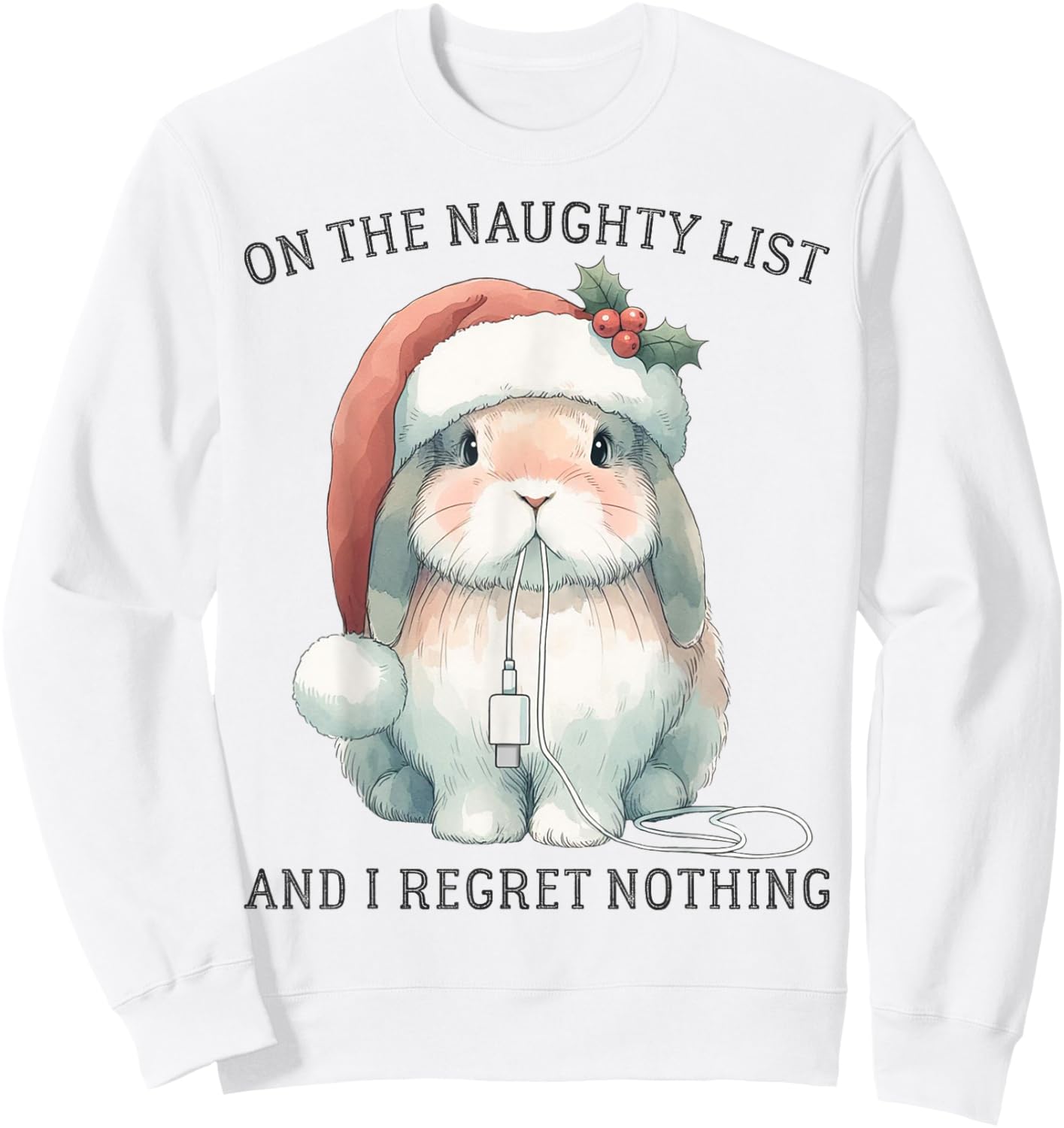 On The Naughty List And I Regret Nothing Rabbit Christmas Sweatshirt - Sweatshirt | White