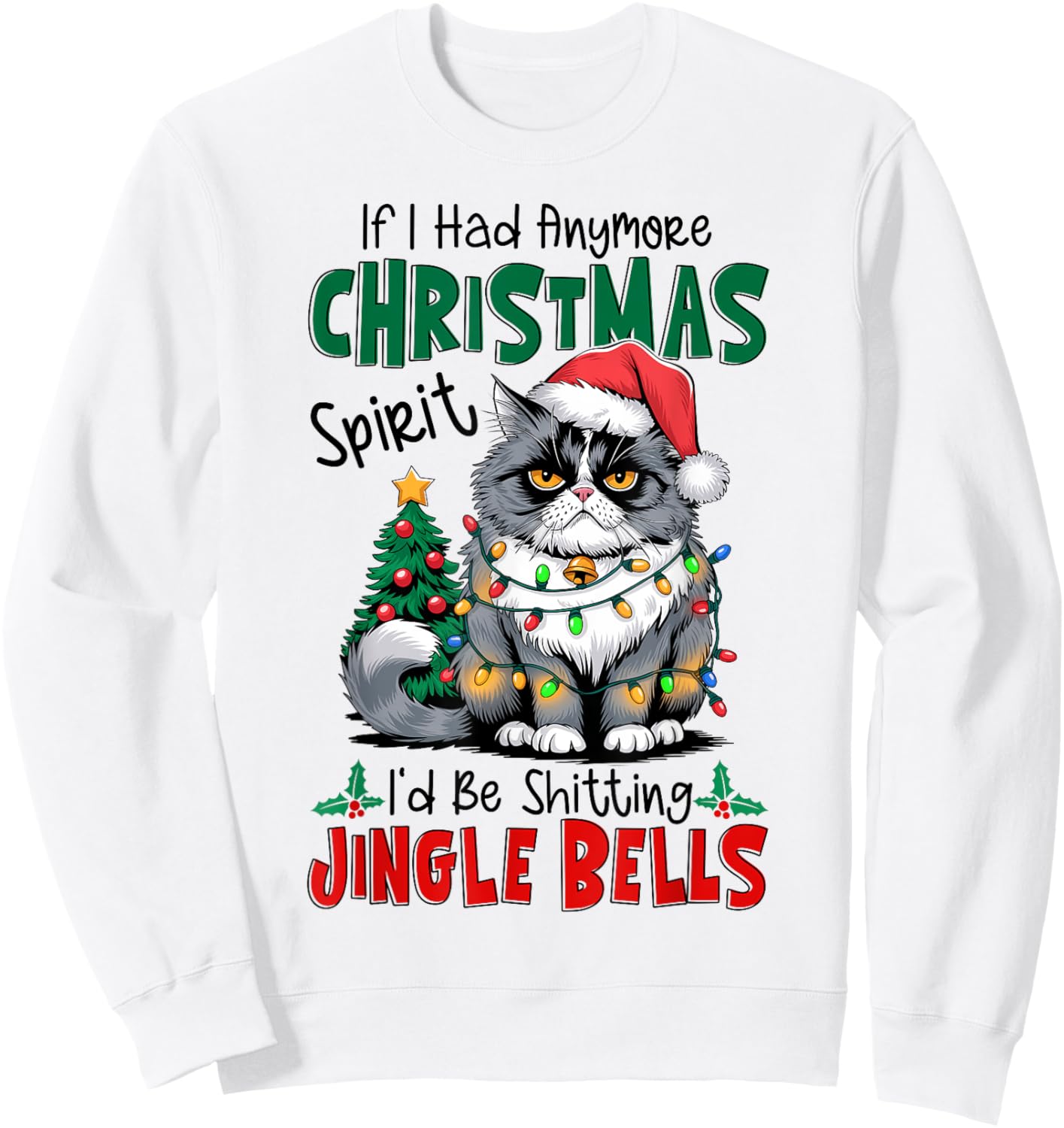 If I Had Anymore Xmas Spirit I'd Be Shitting Jingle Bells Sweatshirt - Sweatshirt | White