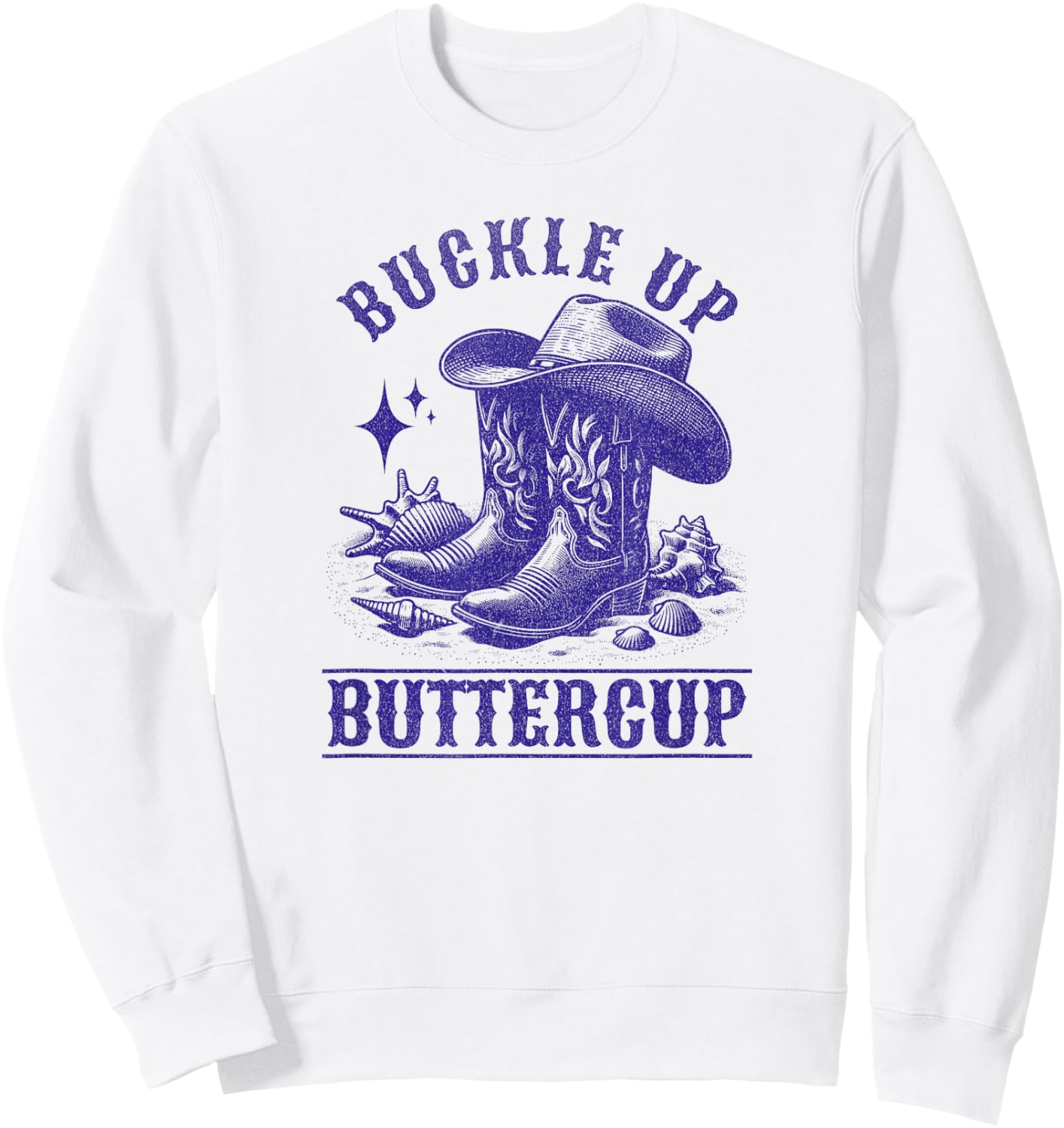 Cowgirl Country Buckle Up Buttercup Girls Women Sweatshirt - Sweatshirt | White