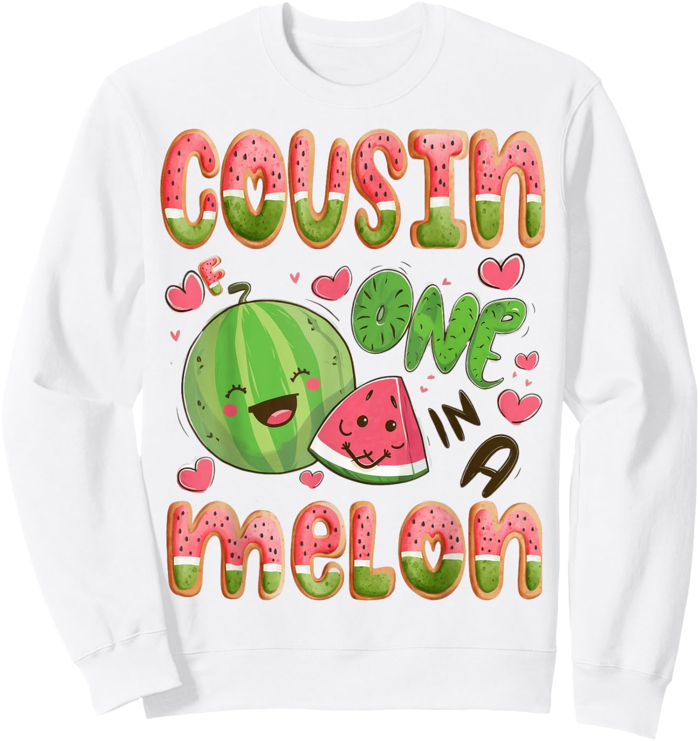Cousin Of One In A Melon 1St Birthday Watermelon Bday Party Sweatshirt - Sweatshirt | White