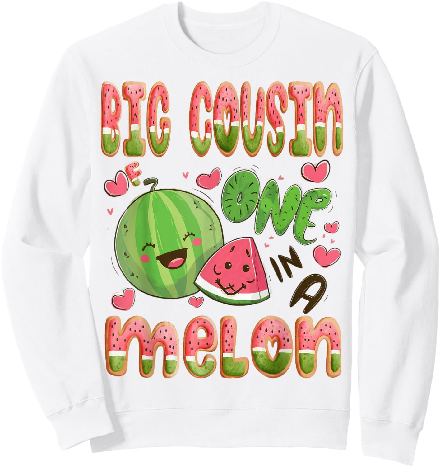 Big Cousin Of One In A Melon 1St Birthday Watermelon Bday Sweatshirt - Sweatshirt | White