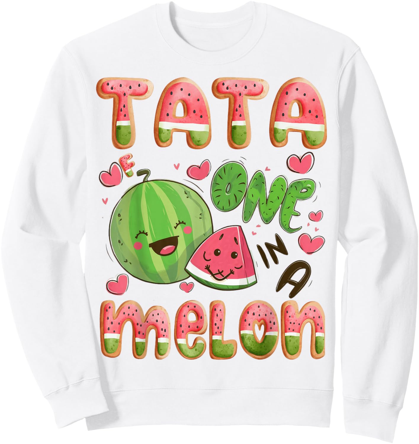 Tata Of One In A Melon 1St Birthday Watermelon Bday Party Sweatshirt - Sweatshirt | White