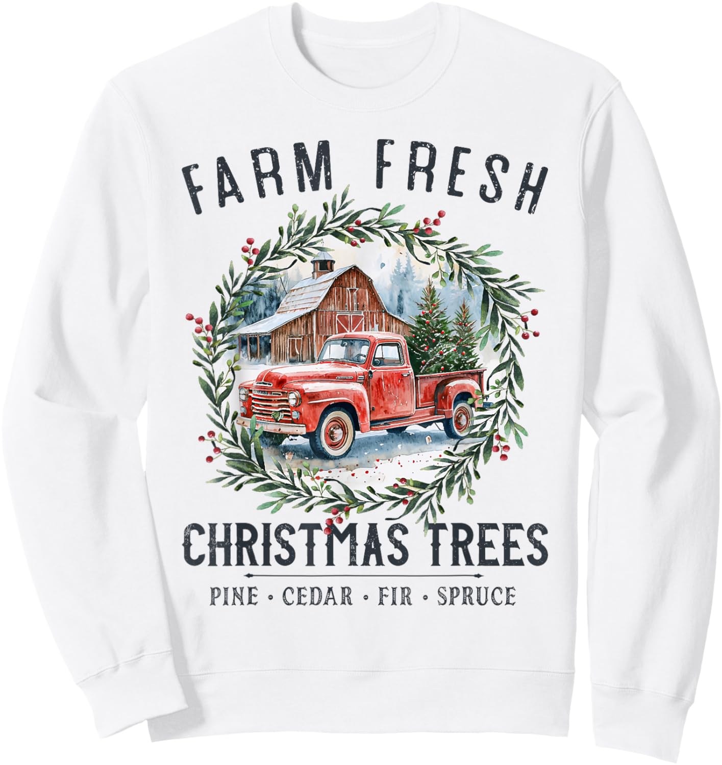Farm Fresh Christmas Trees Vintage Red Truck and Barn Sweatshirt - Sweatshirt | White