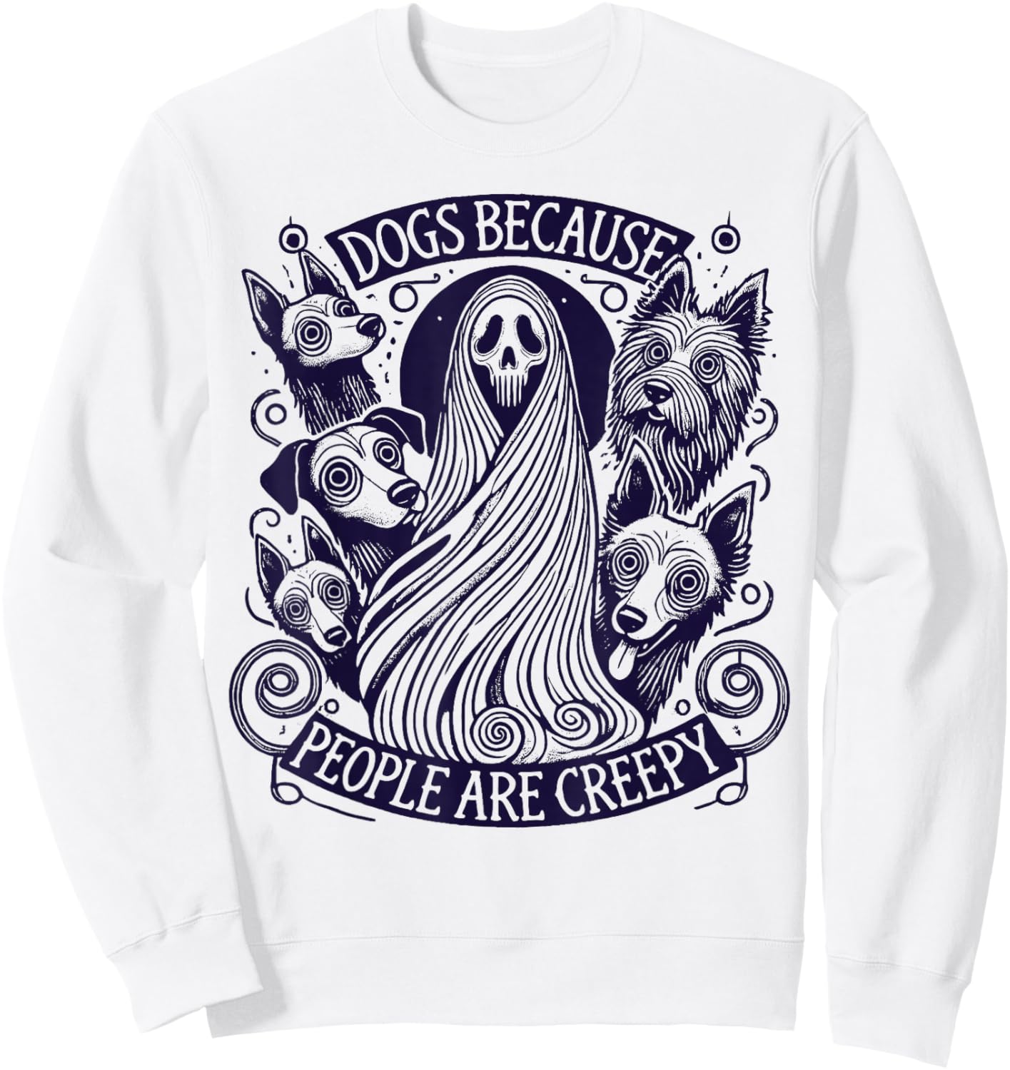 Dogs Because People Are Creepy Halloween Sweatshirt - Sweatshirt | White