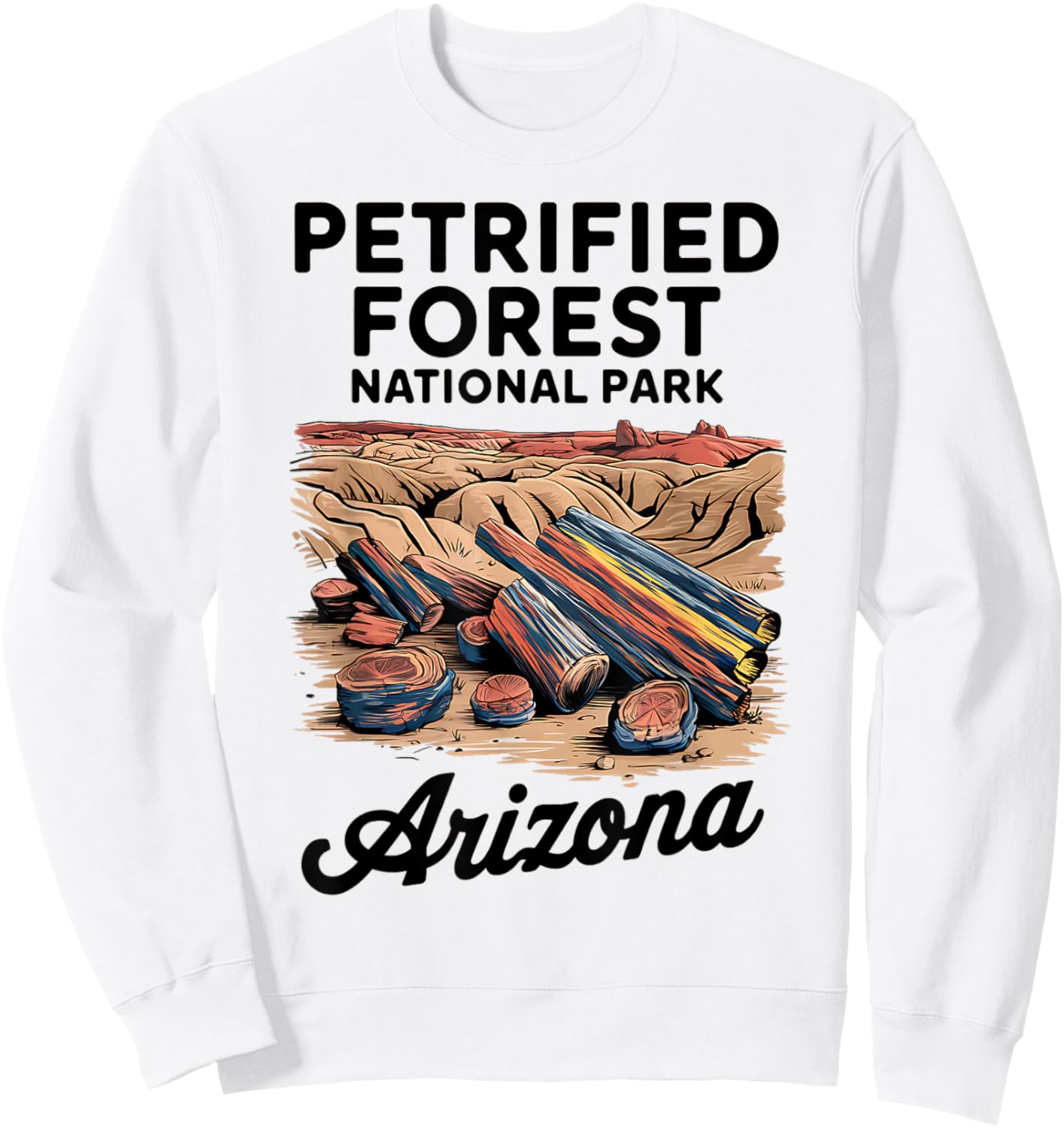 Explore the Beauty of Petrified Forest National Park Arizona Sweatshirt - Sweatshirt | White