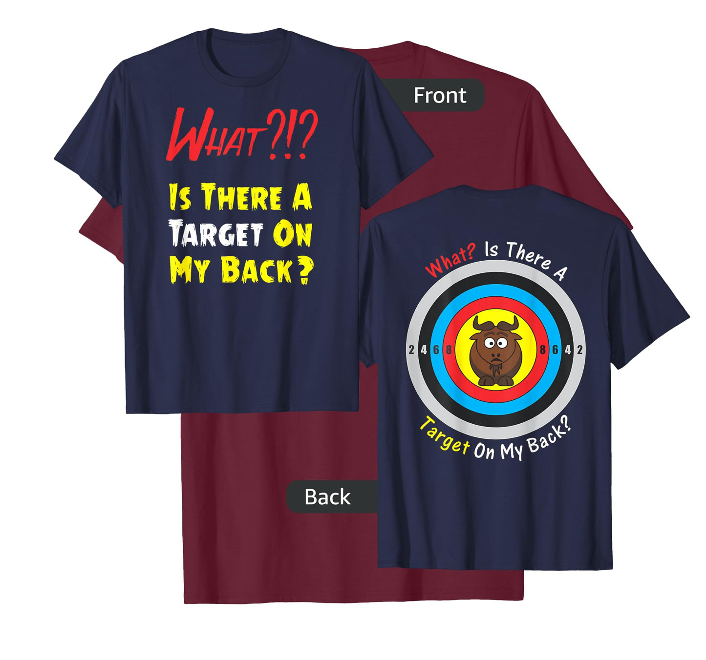 Is There a Target On My Back?!? Front with Bullseye on Back T-Shirt