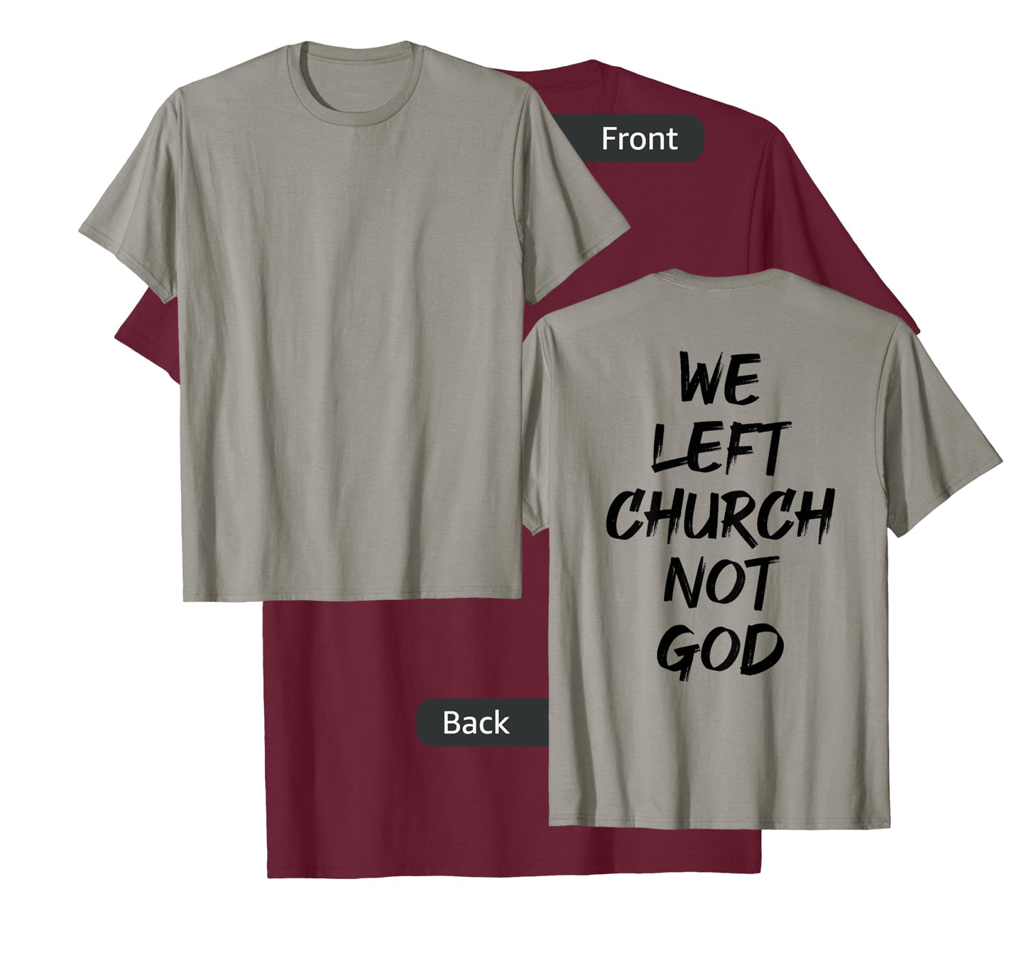 We Left Church Not God (on back) T-Shirt