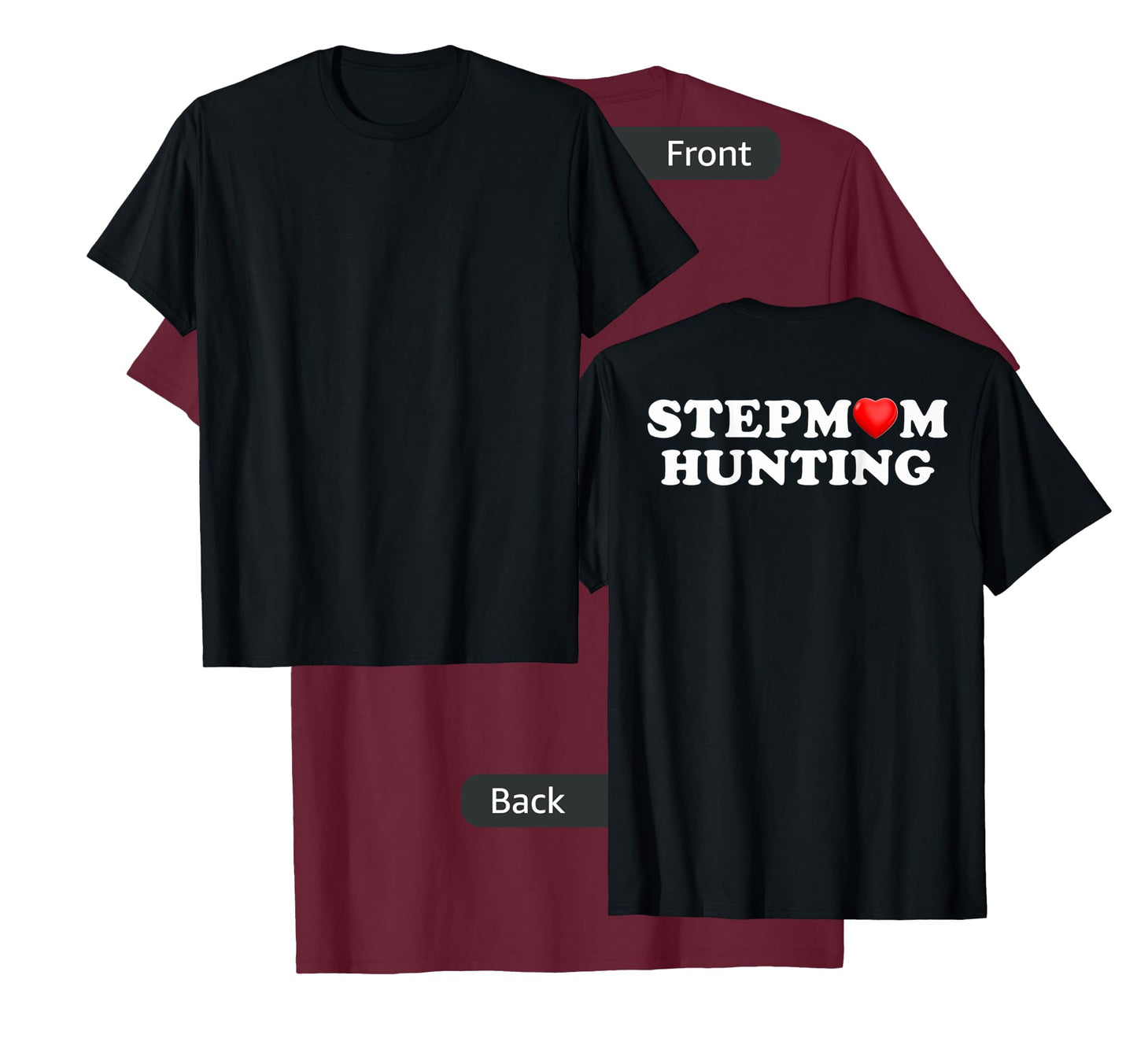 Stepmom Hunting Funny Family Humor saying ( on back ) T-Shirt