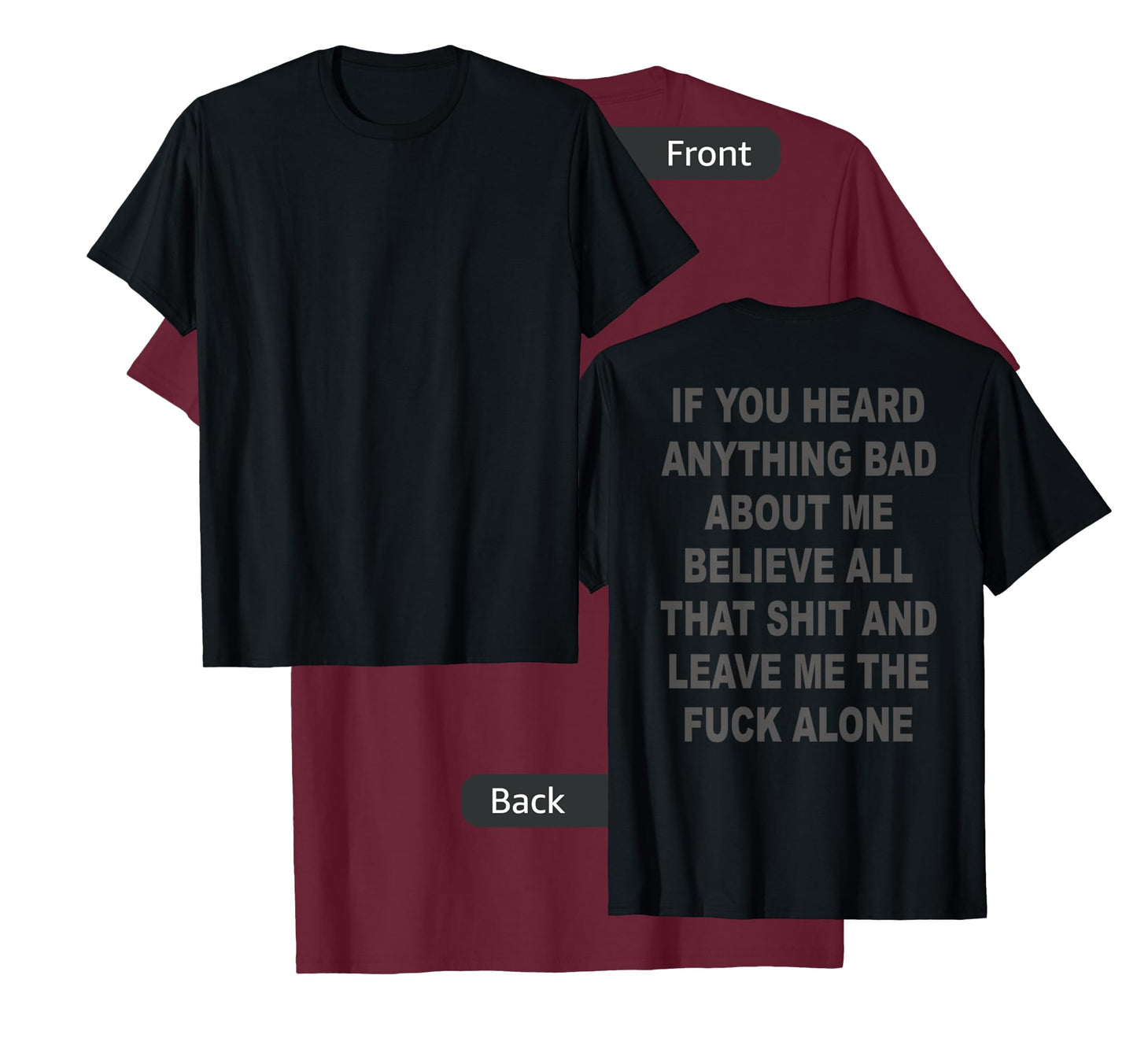 BACK PRINT Sarcasm Tees If You Heard Anything Bad About Me T-Shirt