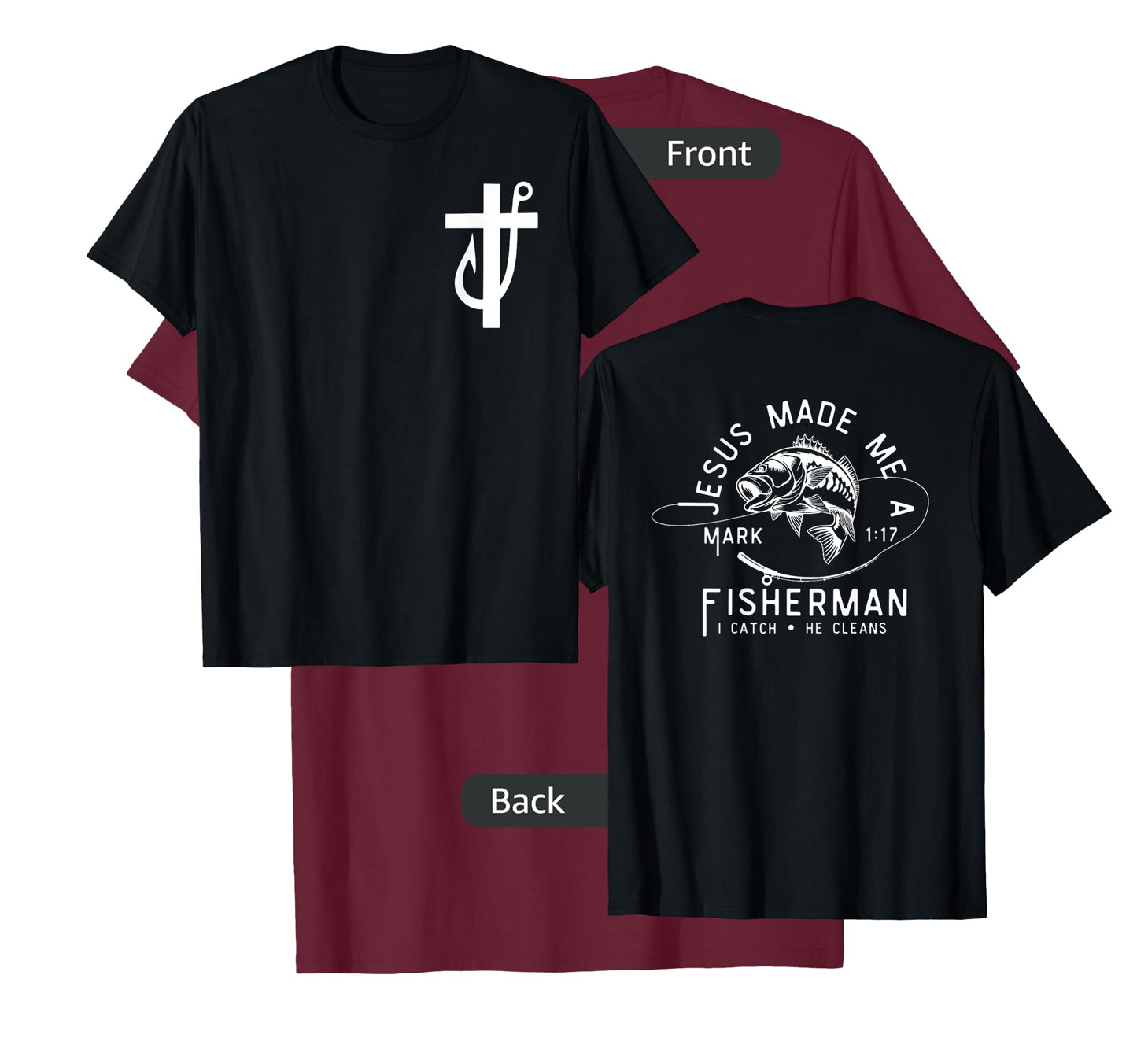 Jesus Made Me a Fisherman, Funny Fathers Day Christian Faith T-Shirt