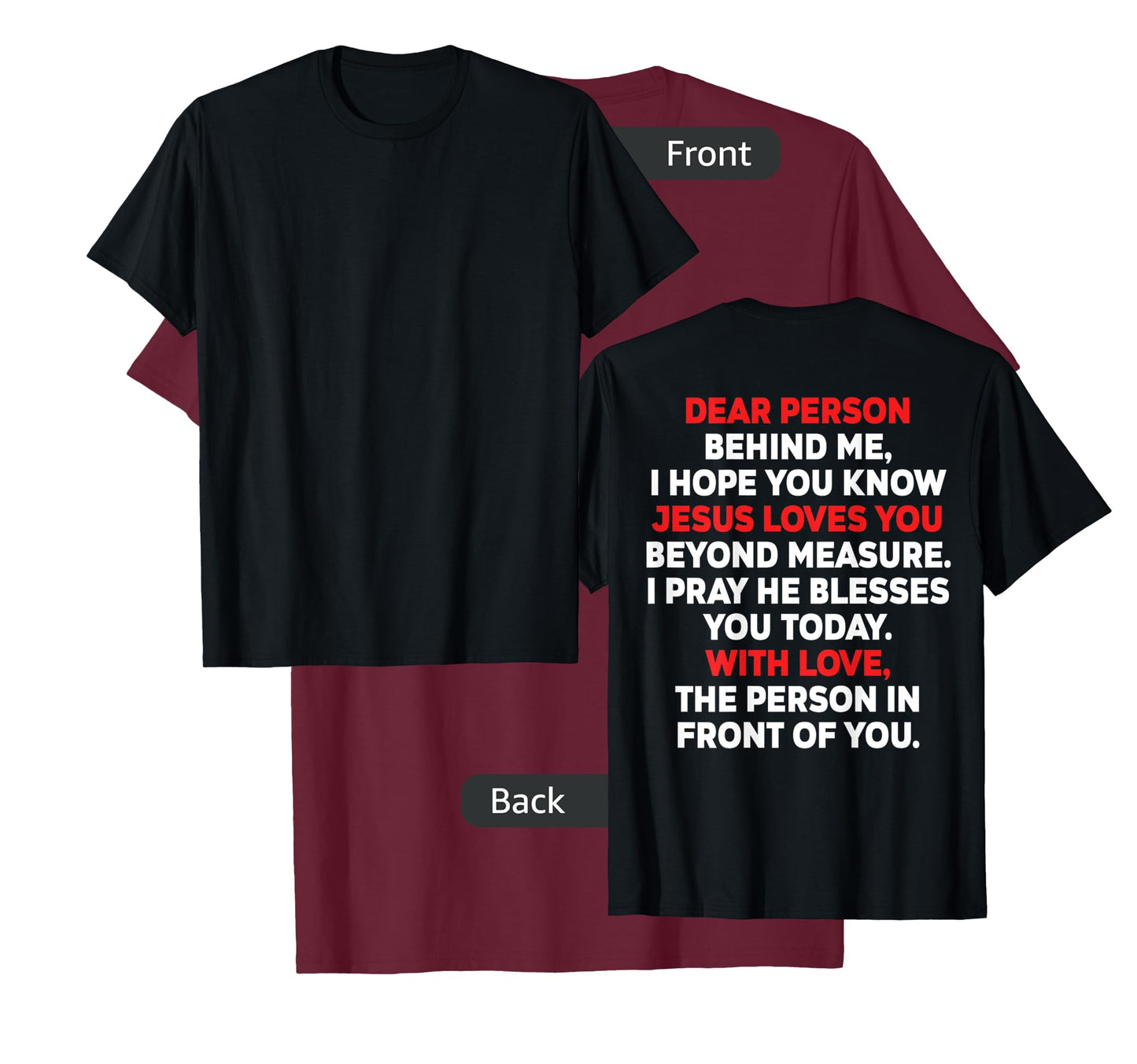 Dear Person Behind me I Hope You Know Jesus Loves You (back) T-Shirt