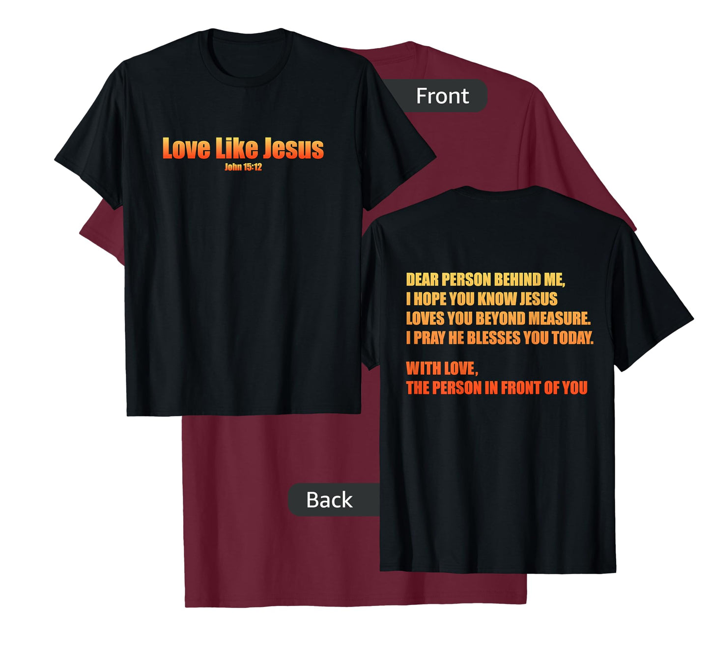 Love Like Jesus John 15:12 Bible Christian Front Back Design T-Shirt