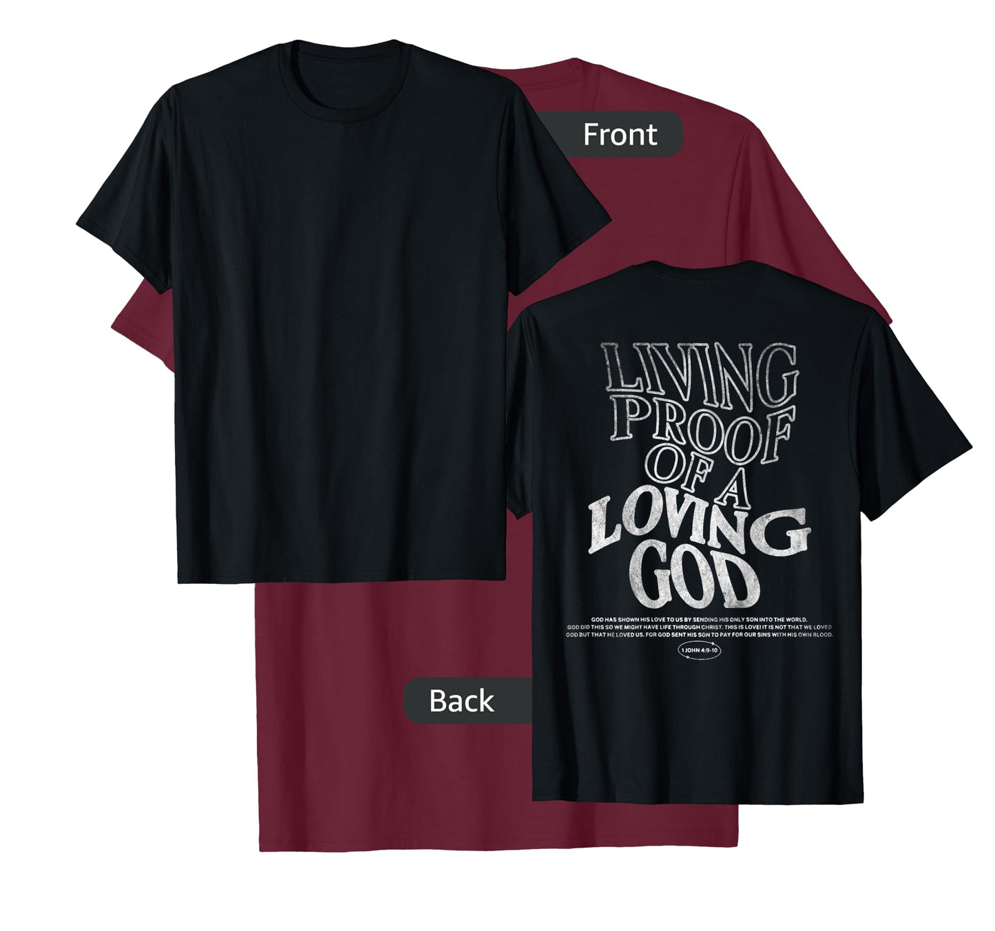 Living Proof Of A Loving God (On Back),John 4:9-10 Christian T-Shirt