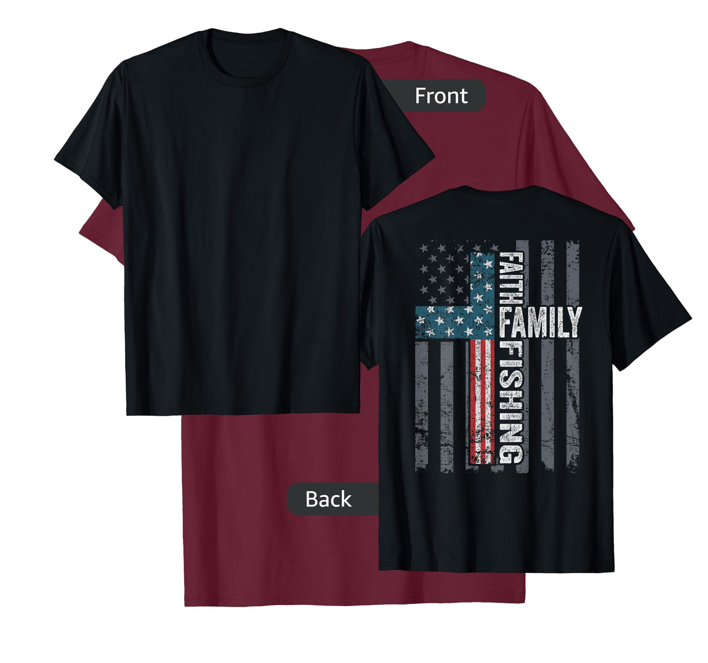 Faith Family Fishing - USA Christian Cross Flag - ON BACK T-Shirt