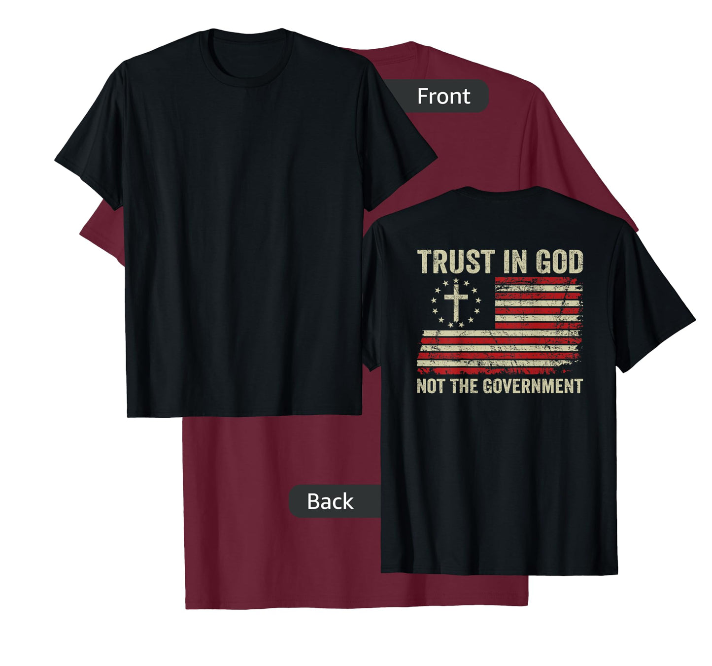 Trust In God Not The Government Patriotic Christian -ON BACK T-Shirt