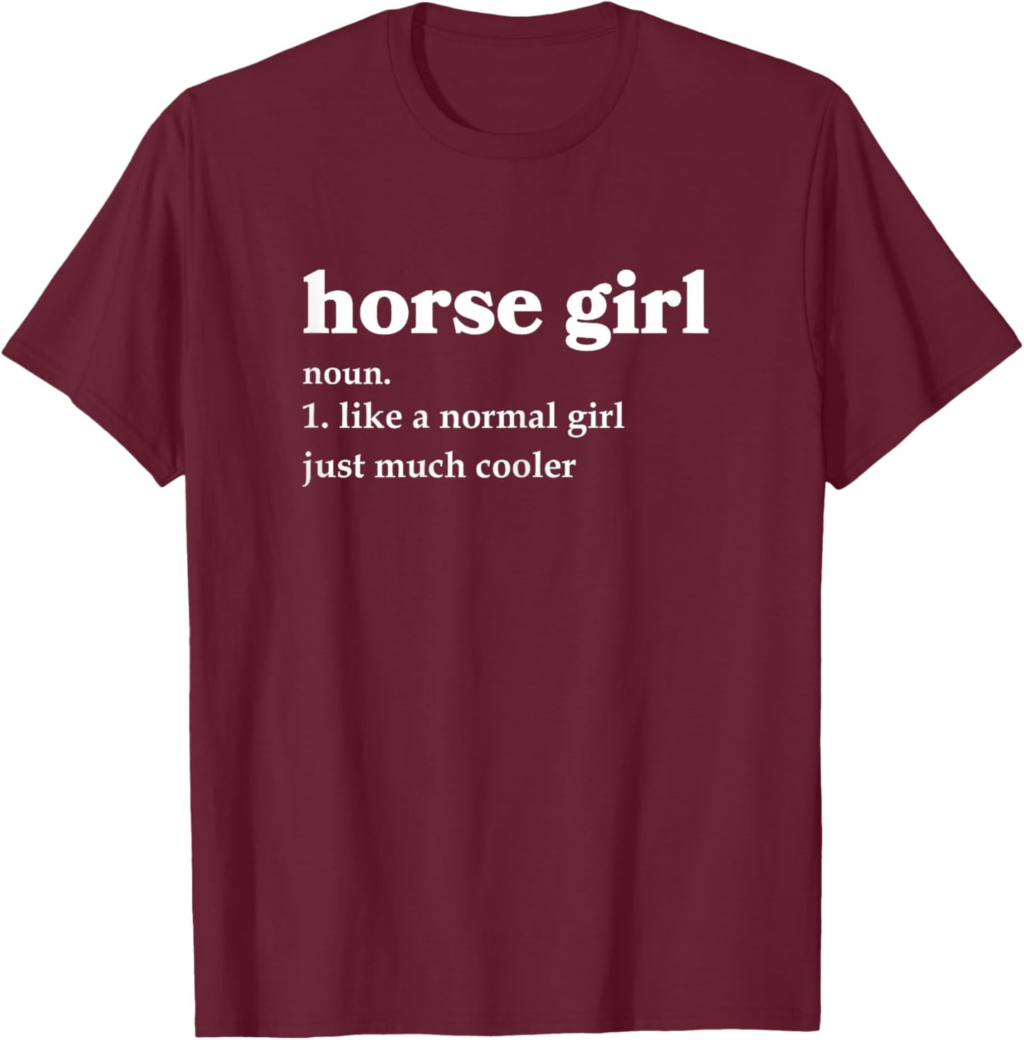 Horse Girl Definition Funny Cowgirl Equestrian Horse Lover T-Shirt - T-Shirt | Maroon