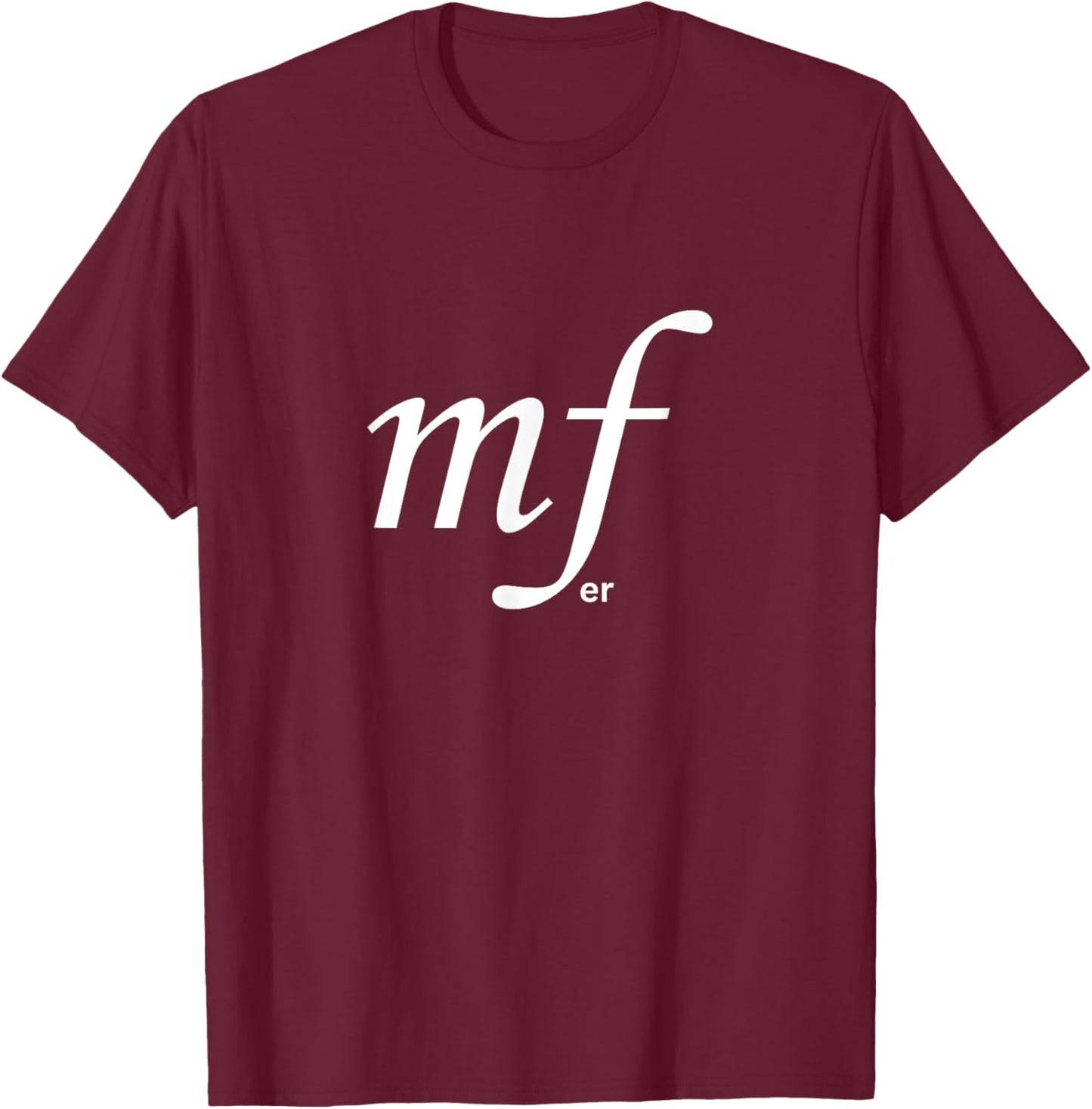 MFer - Funny Music Pun for Band Practice - Mezzo Forte T-Shirt - T-Shirt | Maroon