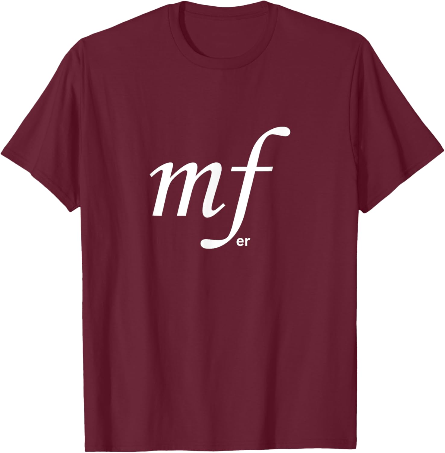 MFer - Funny Music Pun for Band Practice - Mezzo Forte T-Shirt - T-Shirt | Maroon