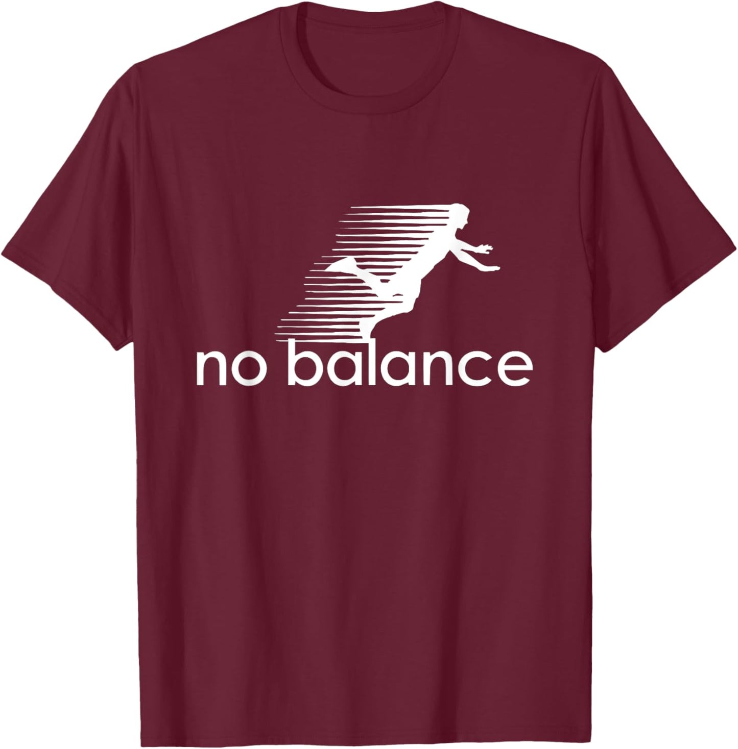 No Balance - Funny Parody Design for Sports and Humor T-Shirt - T-Shirt | Maroon