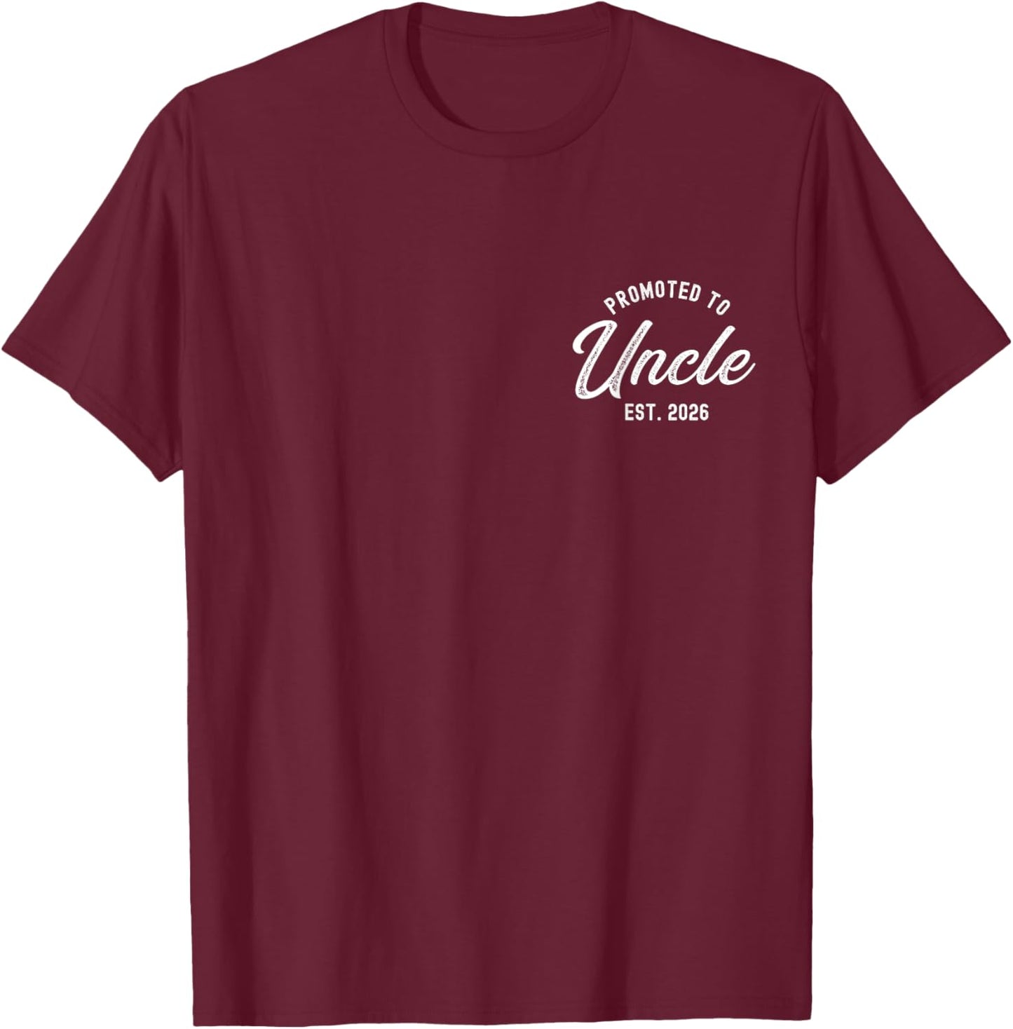 Promoted To Uncle Est 2026 Funny Baby Announcement Gift T-Shirt - T-Shirt | Maroon