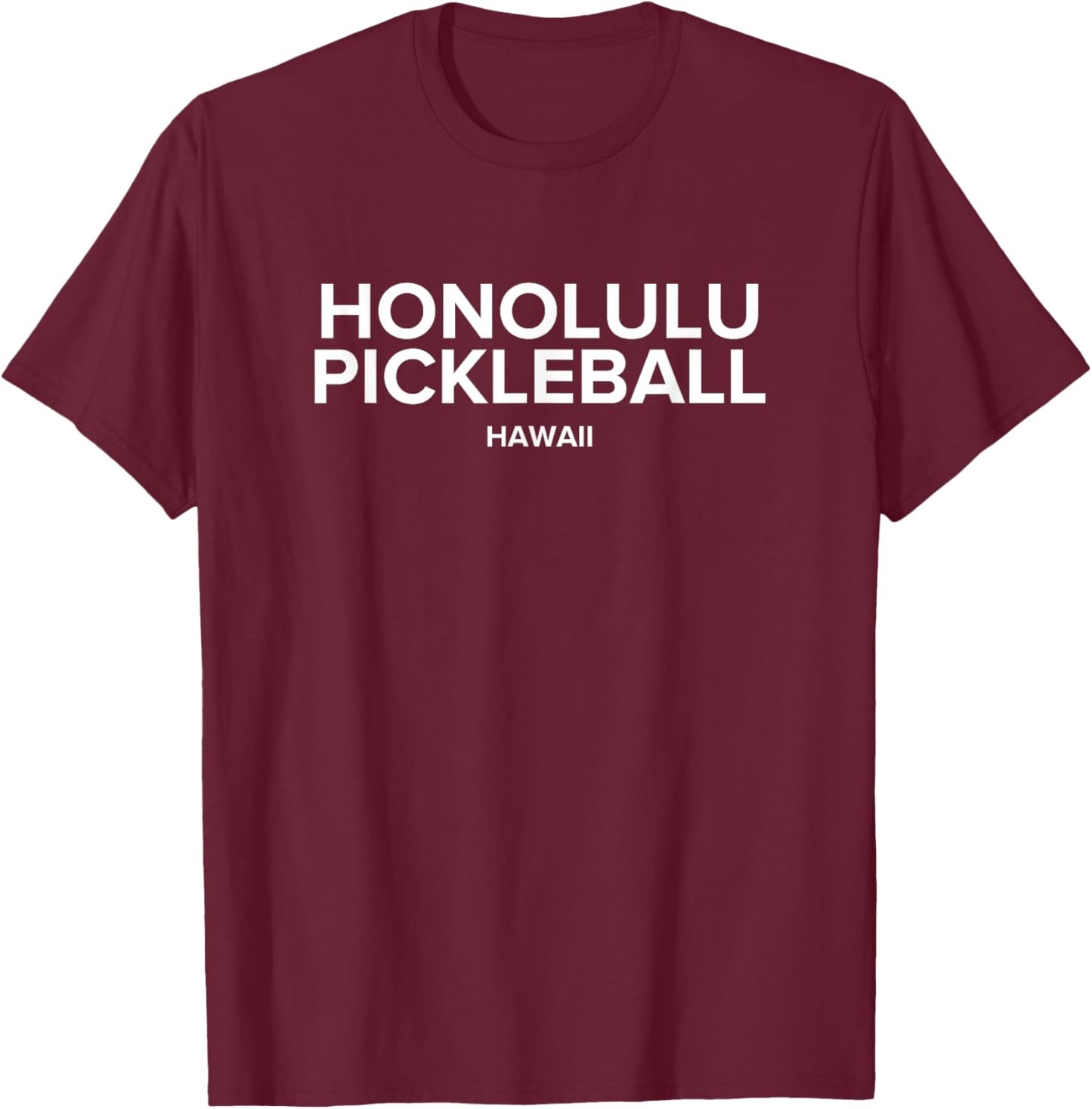 Honolulu, HI PICKLEBALL T-Shirt - T-Shirt | Maroon