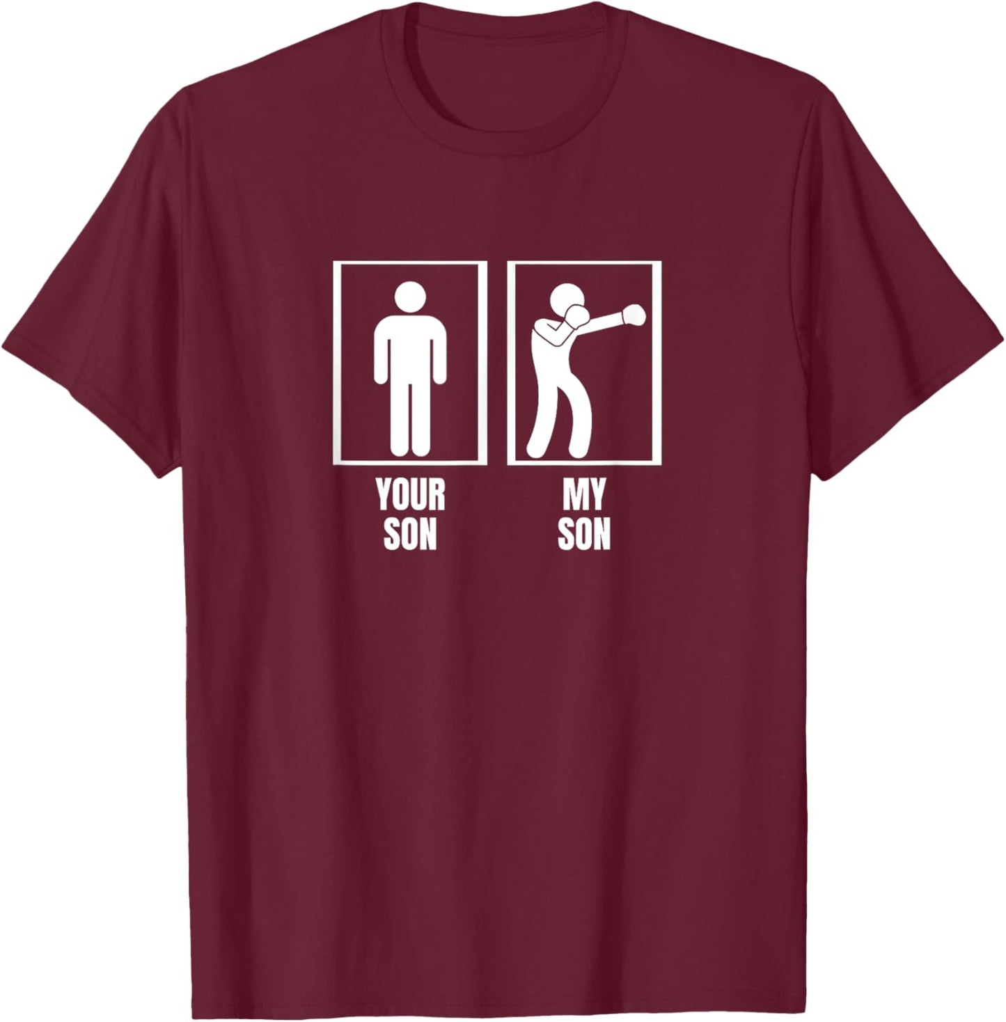 Your Son My Son Dad Father Mom Mother Boxer Boxing T-Shirt - T-Shirt | Maroon