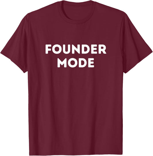 Founder Mode Manager Mode Visionary Owner Business Person T-Shirt - T-Shirt | Maroon