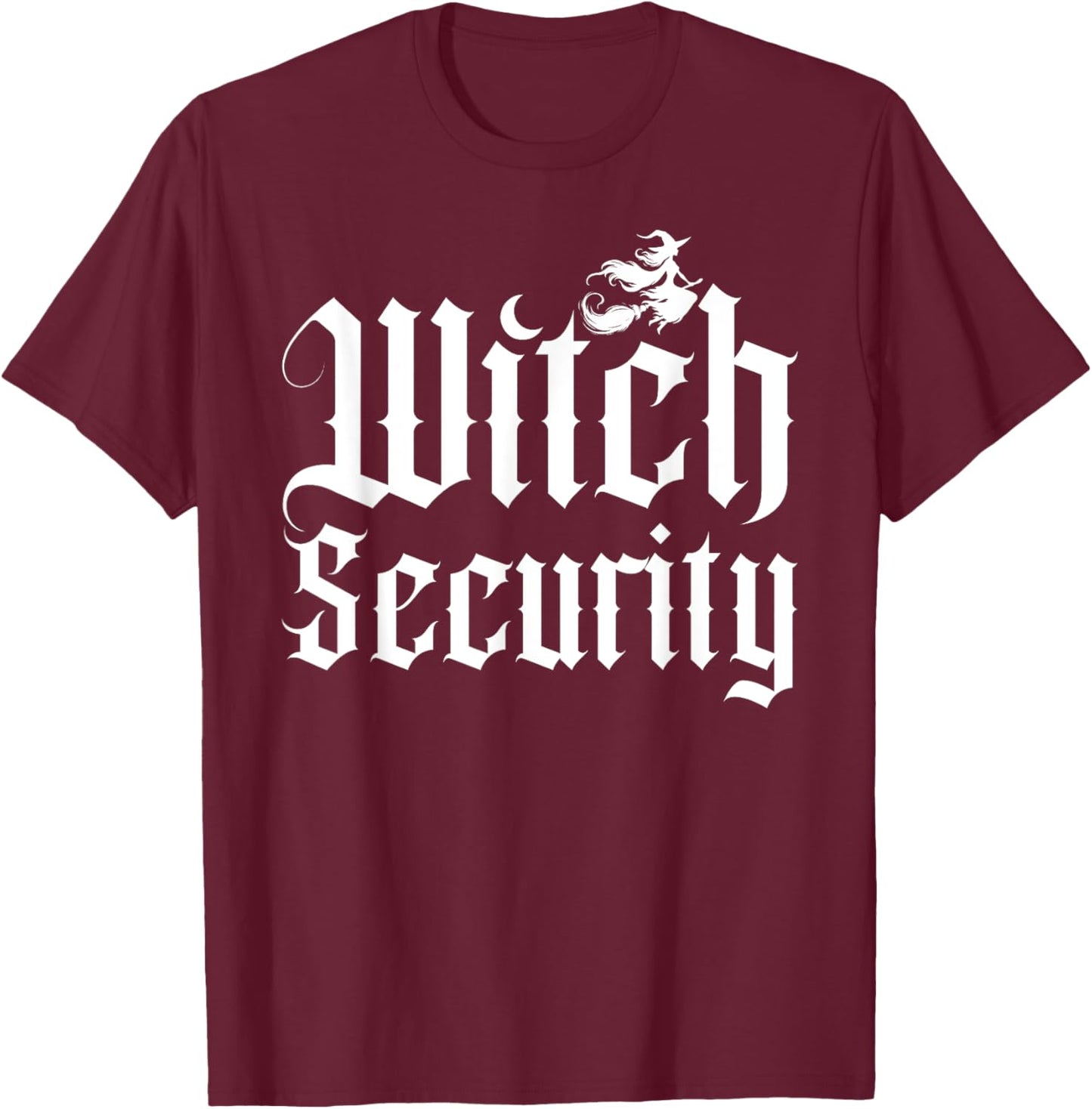 Witch Security Funny Halloween Costume Man Dad Big brother T-Shirt - T-Shirt | Maroon