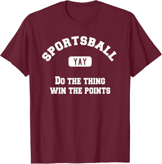 Yay Sportsball Win the Points Funny Sport T-Shirt - T-Shirt | Maroon