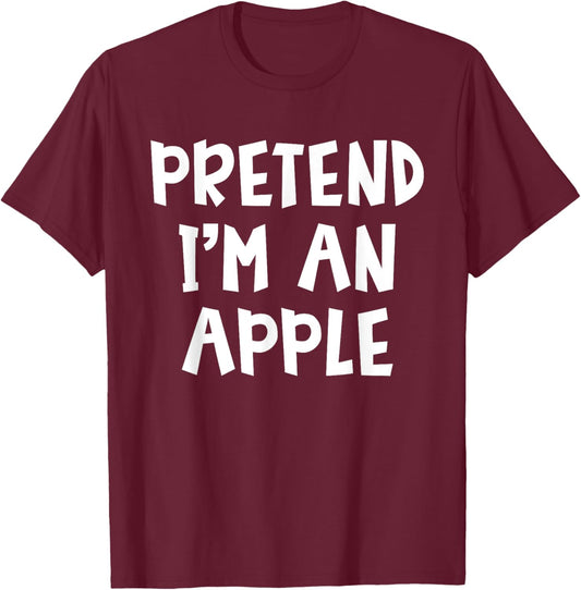 Pretend I'm An Apple Matching Costume Lazy Easy Halloween T-Shirt - T-Shirt | Maroon