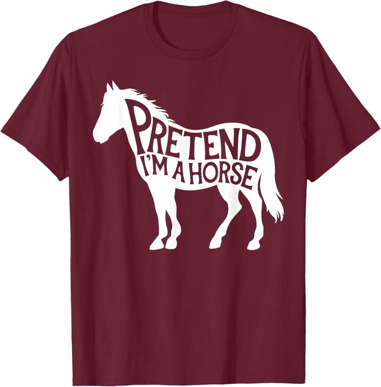 Fun Group Easy Adult Halloween Costumes Pretend I'm A Horse T-Shirt - T-Shirt | Maroon