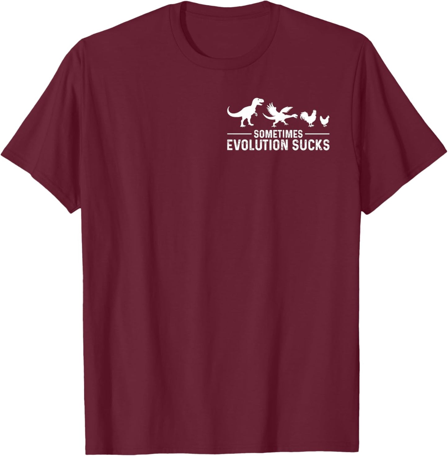 Sometimes Evolution Sucks Dinosaur to Chicken T-Shirt - T-Shirt | Maroon