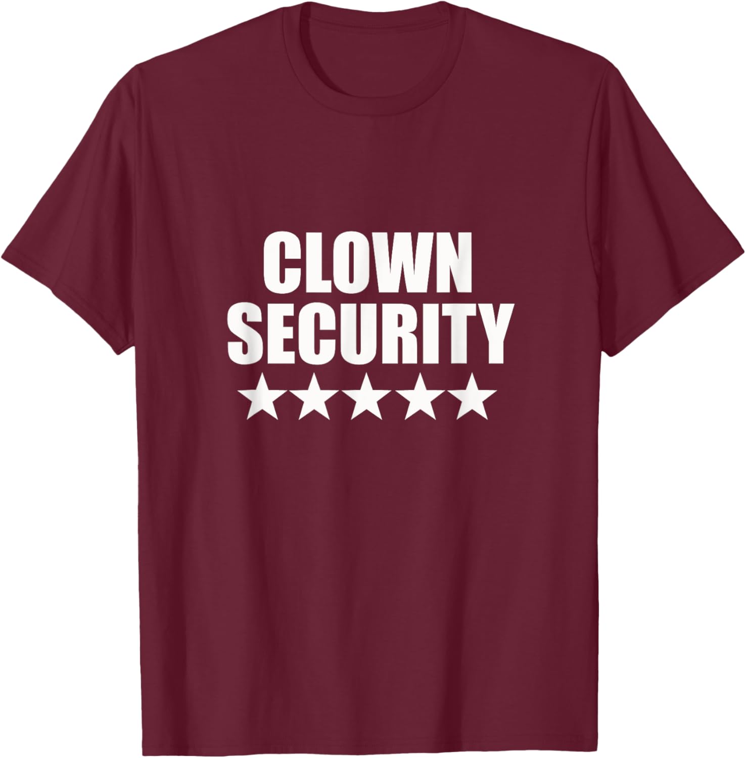 Clown Security Halloween Birthday Fancy Dress Party Costume T-Shirt - T-Shirt | Maroon