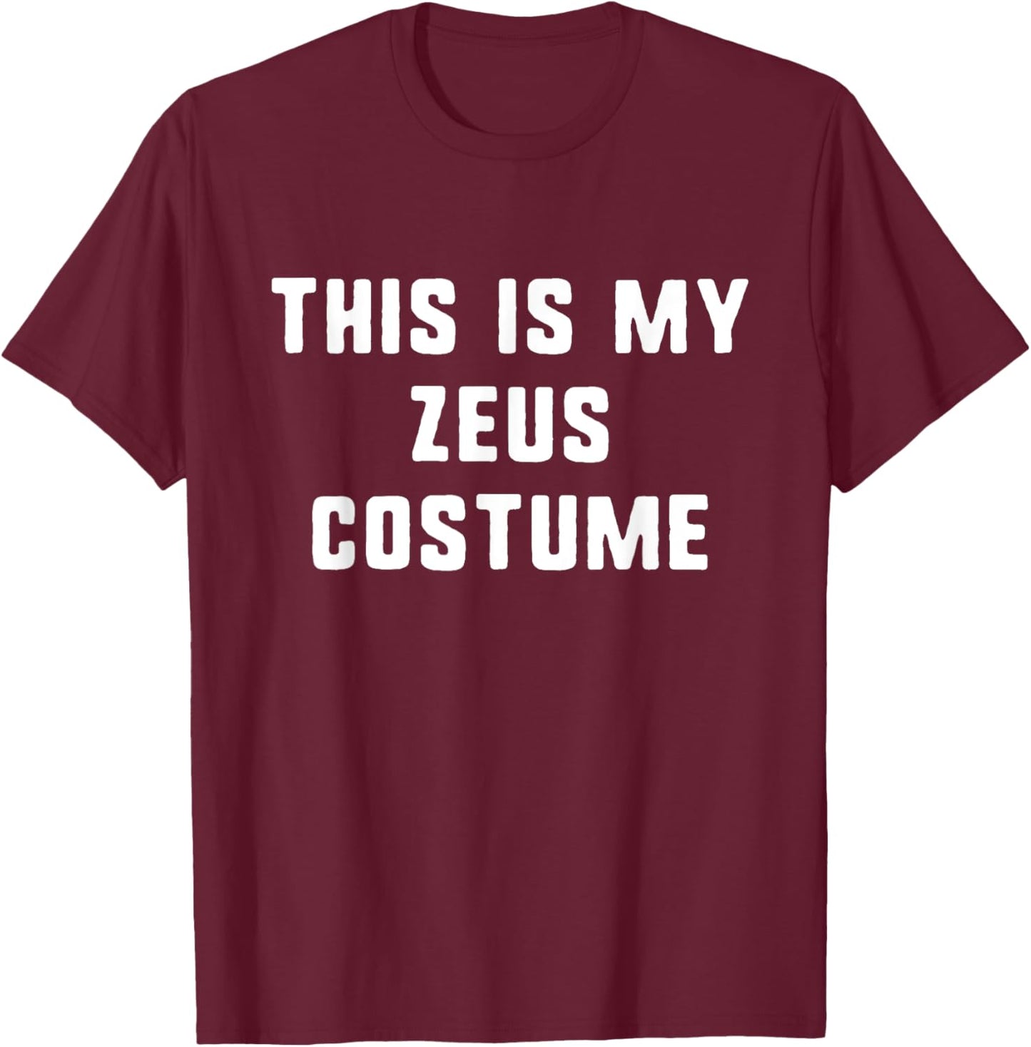This Is My Zeus Costume Halloween Easy Lazy Greek Mythology T-Shirt - T-Shirt | Maroon