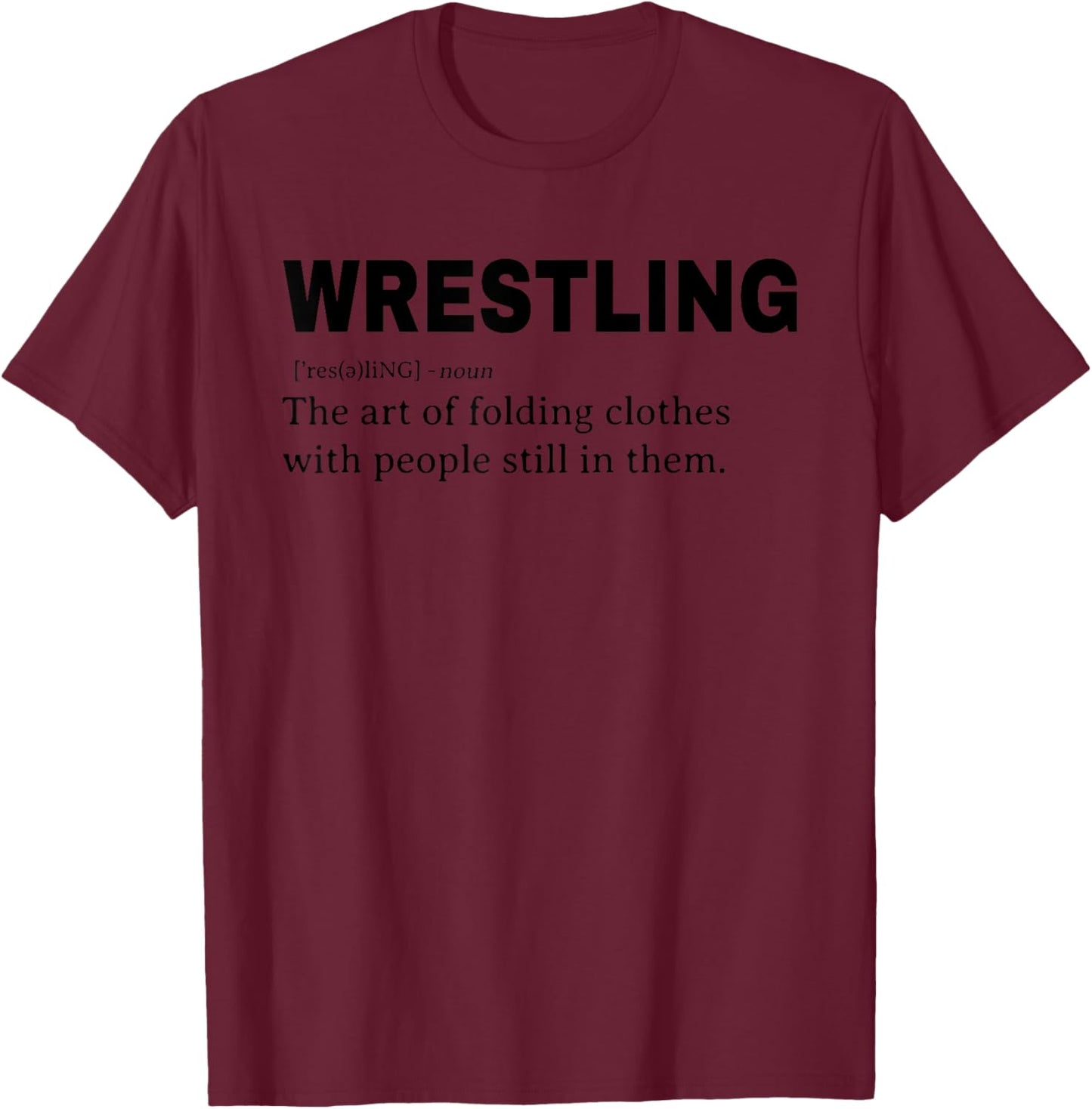 Funny Wrestling Definition Design for Wrestler Fans Wrestle T-Shirt - T-Shirt | Maroon