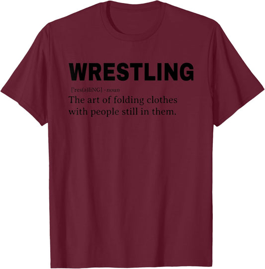 Funny Wrestling Definition Design for Wrestler Fans Wrestle T-Shirt - T-Shirt | Maroon