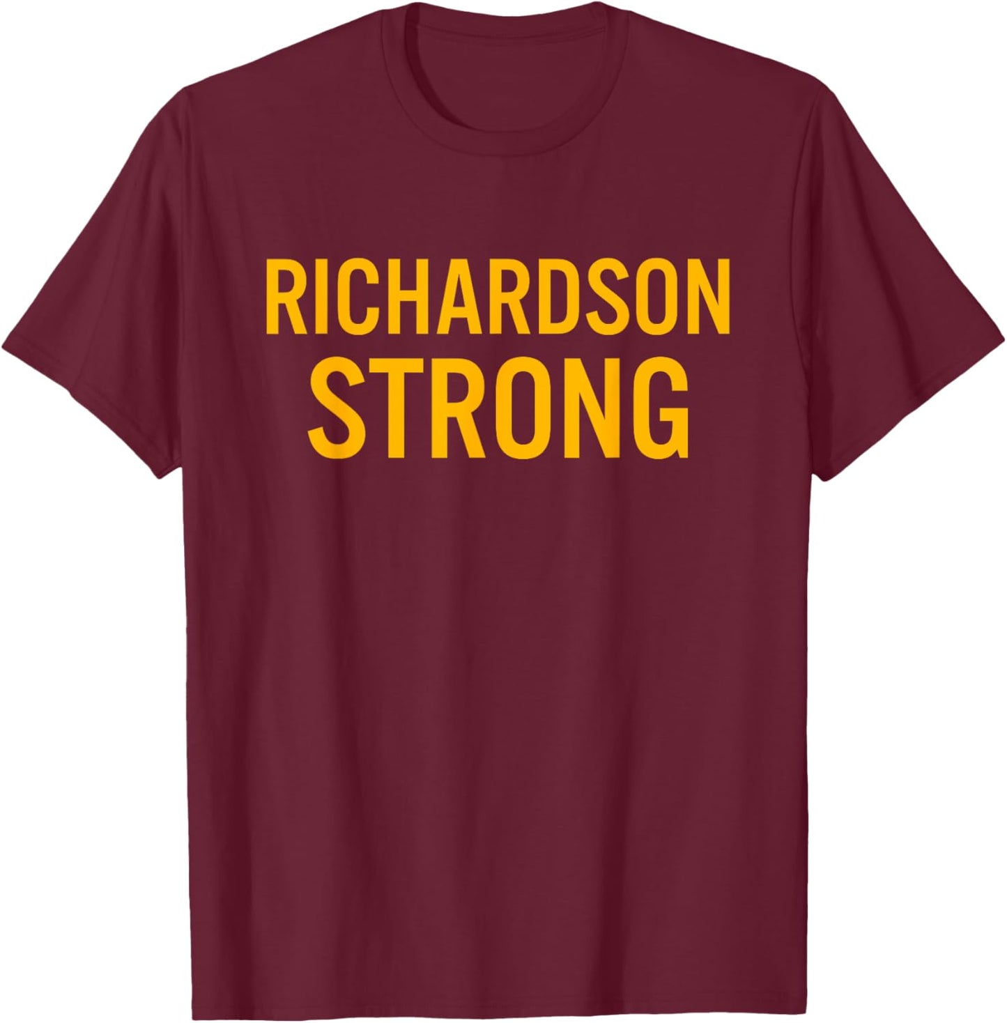 Richardson High School Strong T-Shirt - T-Shirt | Maroon