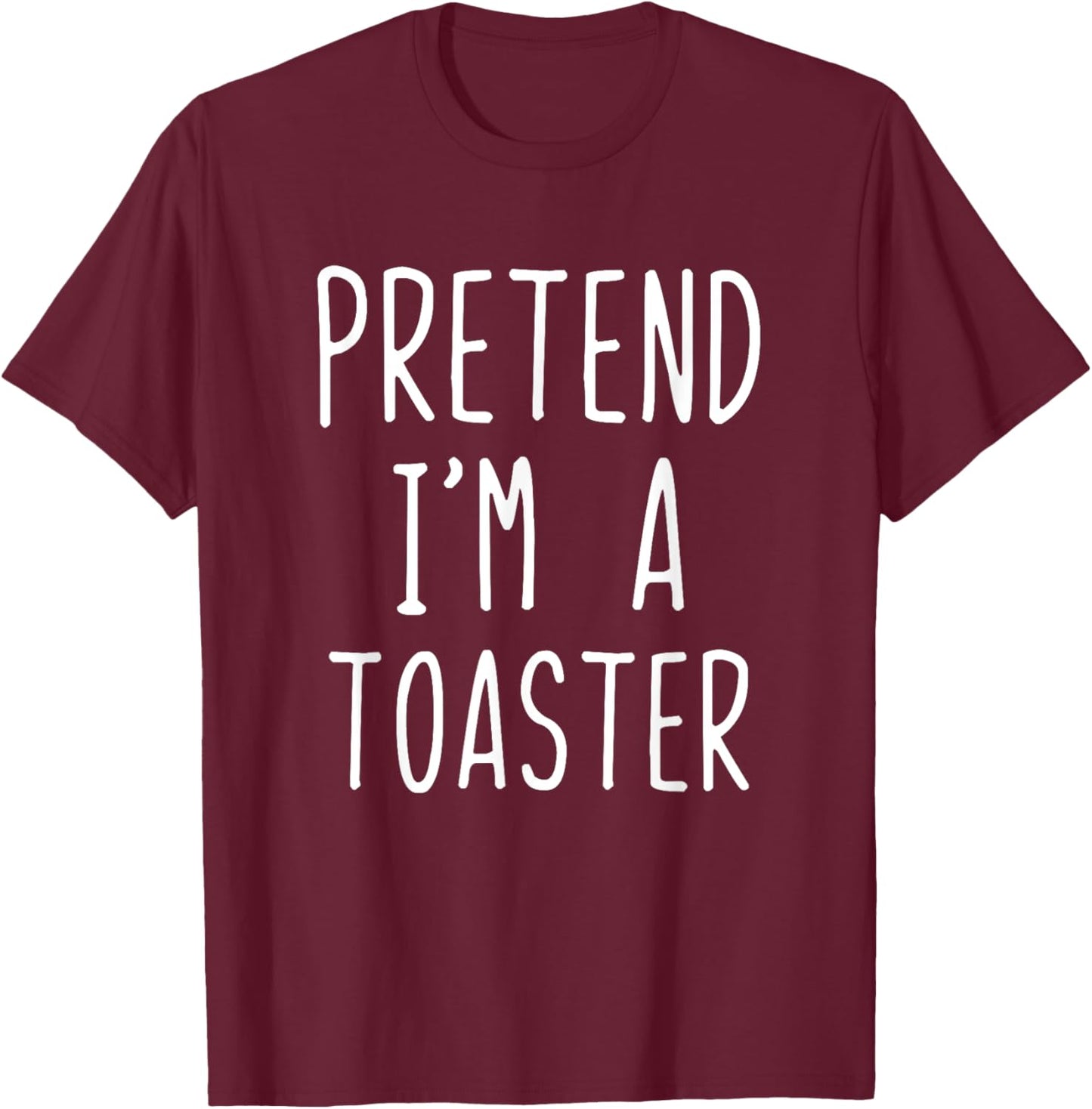 Pretend I'm A Toaster Costume Halloween Lazy Adult Kids T-Shirt - T-Shirt | Maroon