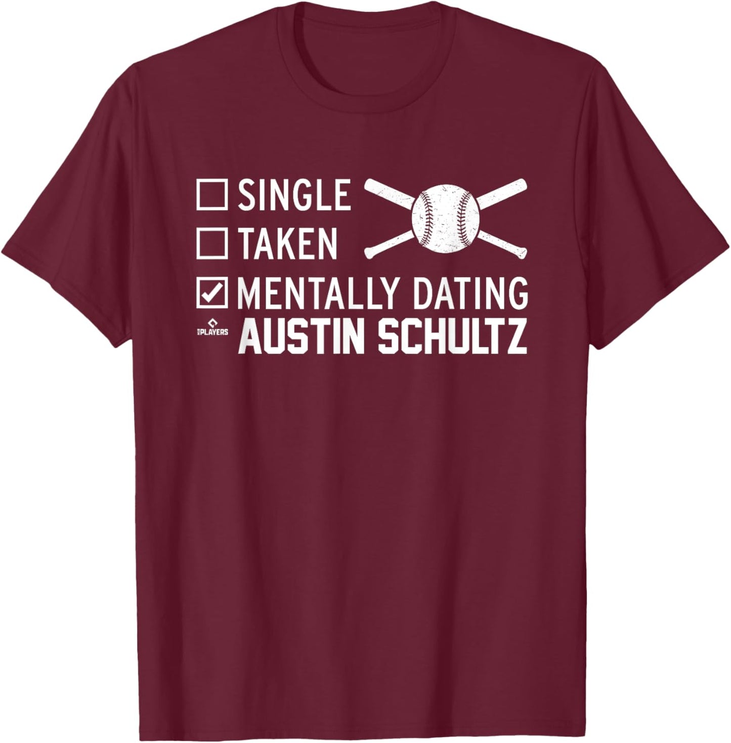 Mentally Dating Austin Schultz Prospect Baseball Fan Gear T-Shirt - T-Shirt | Maroon