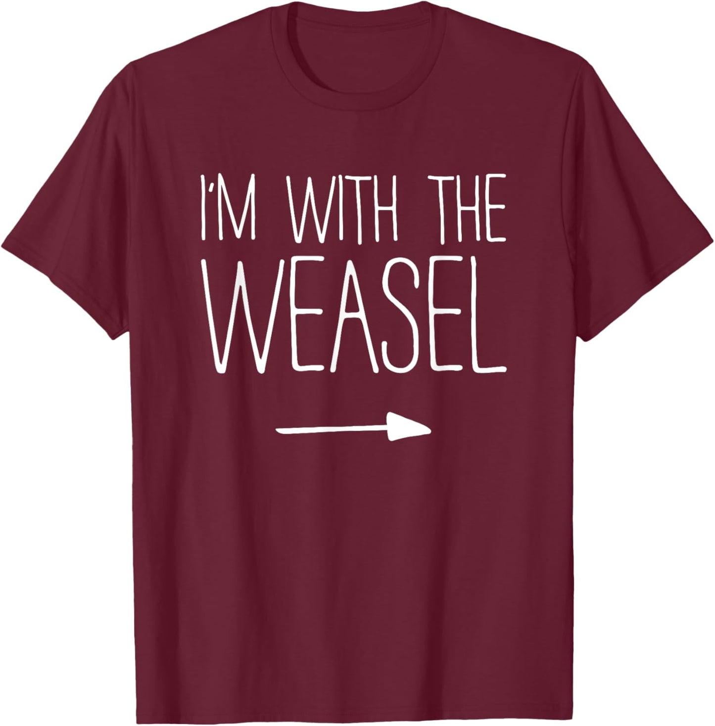 I'm With The Weasel Shirt Adult Kids Men Women Costume T-Shirt - T-Shirt | Maroon