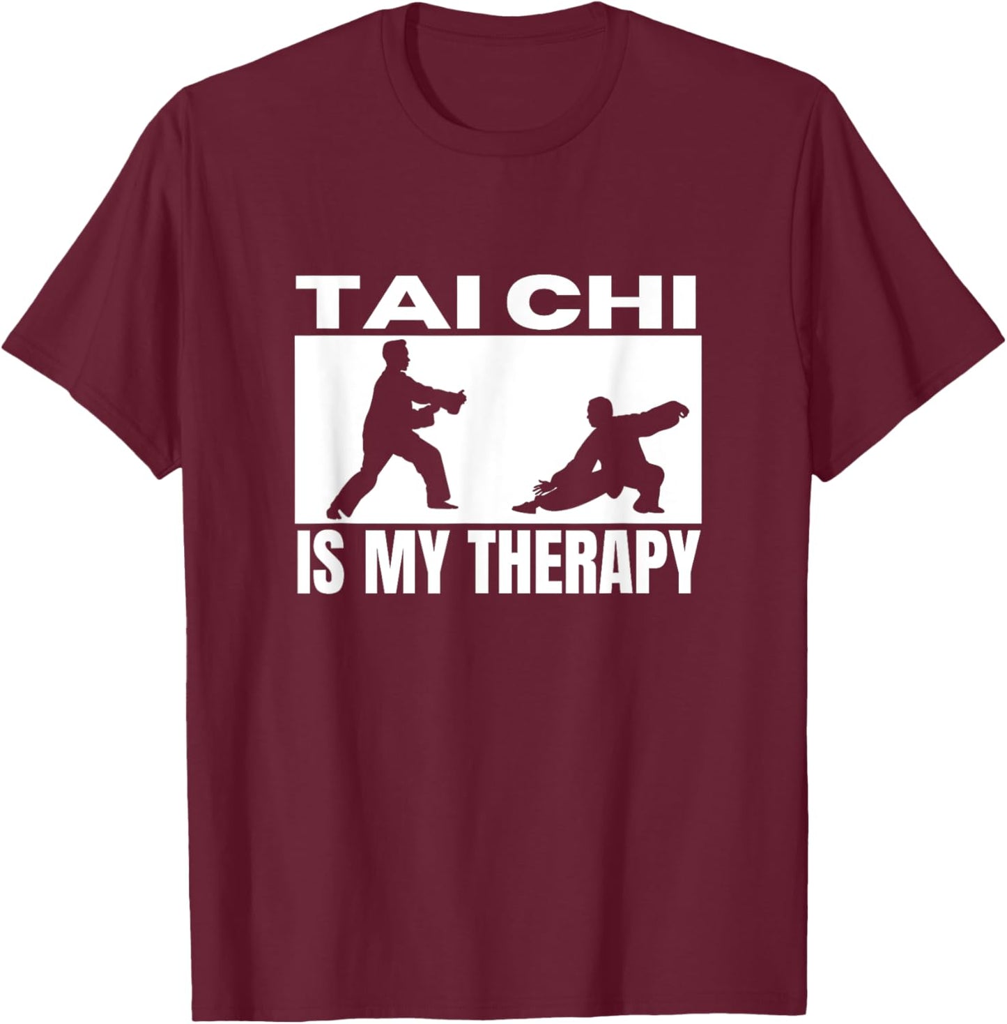 Tai Chi Is My Therapy Funny Tai Chi T-Shirt - T-Shirt | Maroon