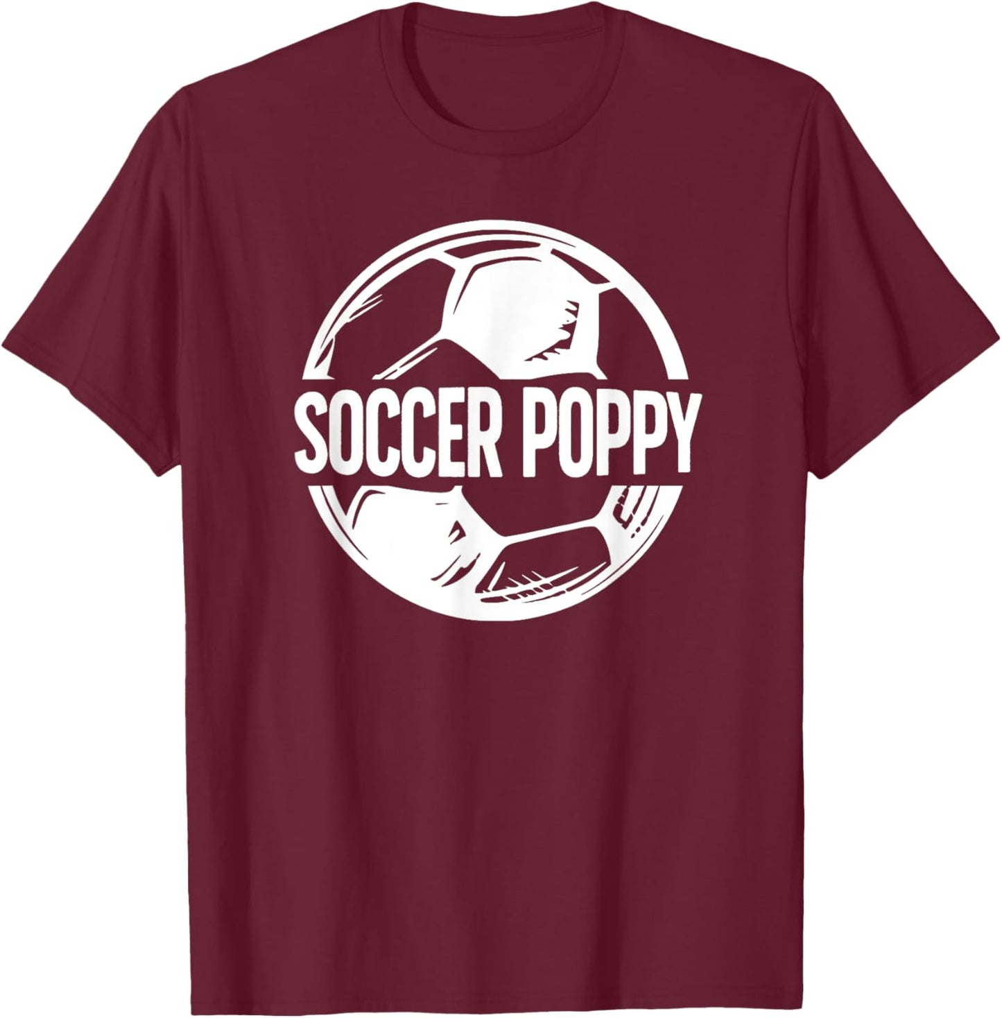 Soccer Poppy Grandpa Poppy Of A Soccer Player Poppy T-Shirt - T-Shirt | Maroon