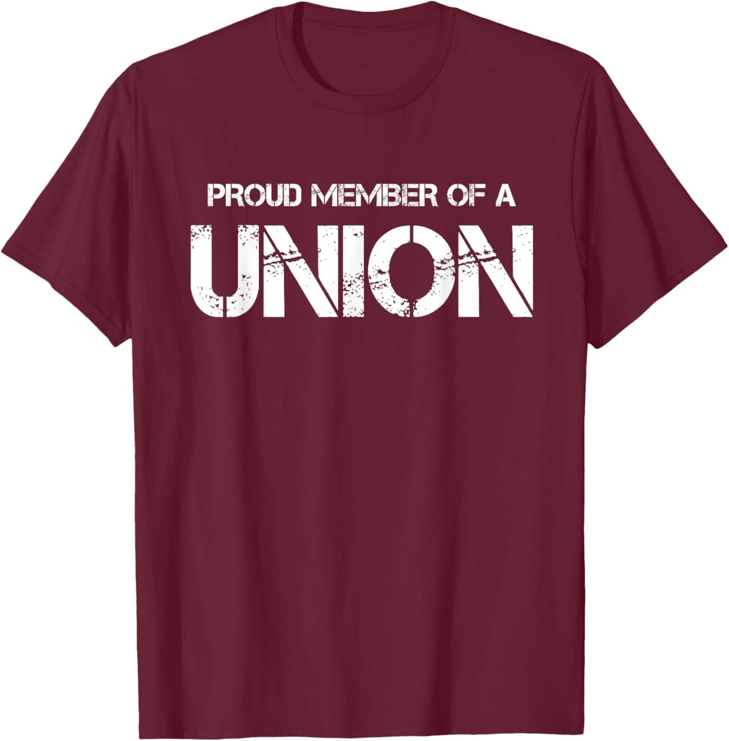Funny Pro Union Worker Proud Member of a Union T-Shirt - T-Shirt | Maroon