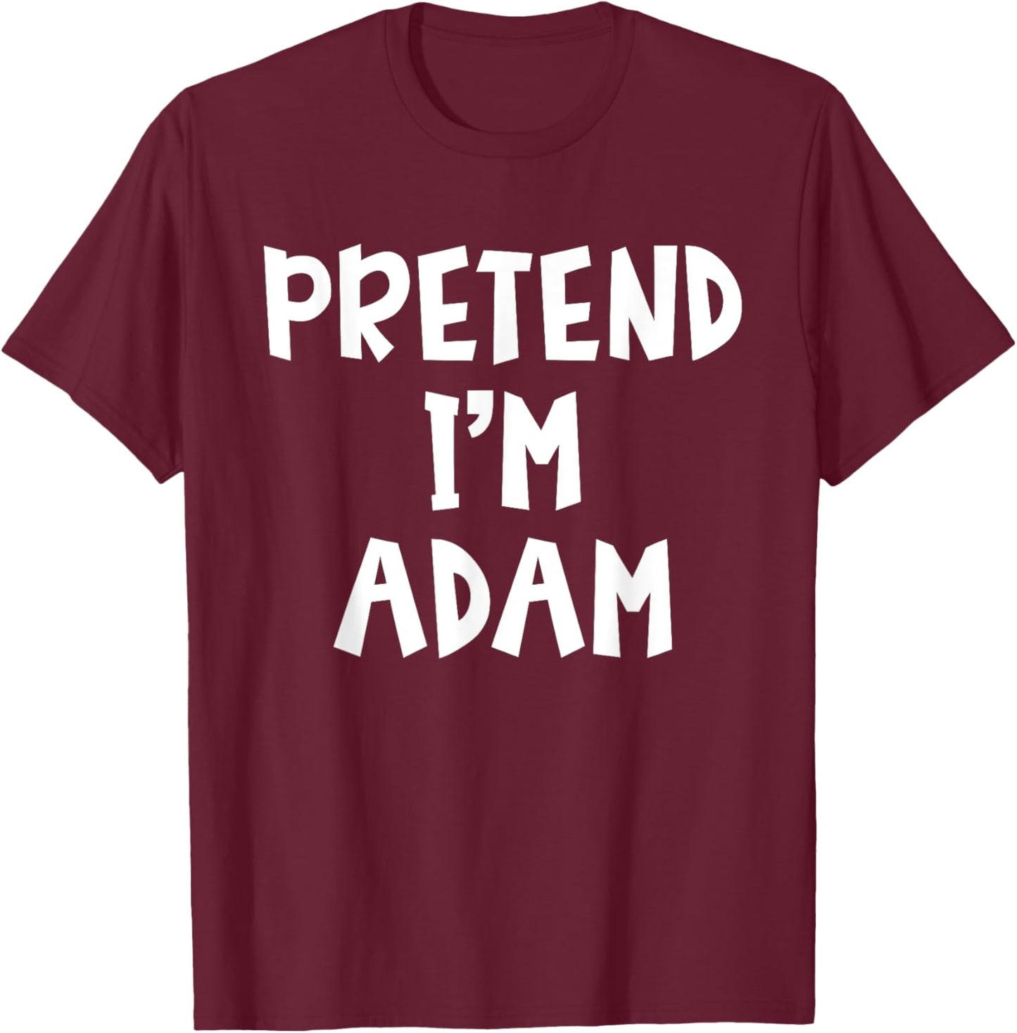 Pretend I'm A Adam Matching Costume Lazy Easy Halloween T-Shirt - T-Shirt | Maroon
